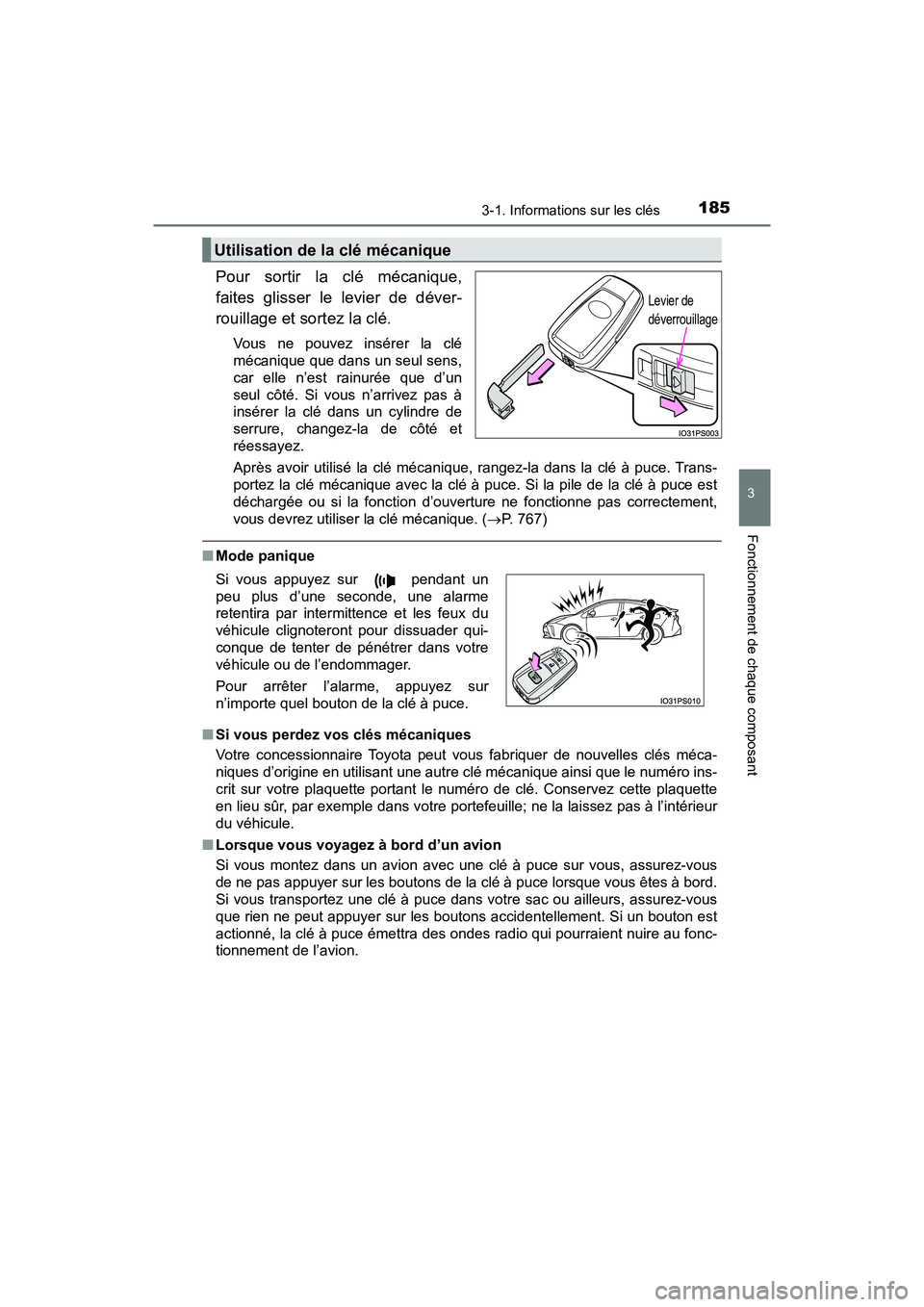 TOYOTA PRIUS 2019 Manuel du propriétaire (in French) PRIUS_OM_OM47C35D_(D)
1853-1. Informations sur les clés
3
Fonctionnement de chaque composant
Pour sortir la clé mécanique,
faites glisser le levier de déver-
rouillage et sortez la clé.
Vous ne p TOYOTA PRIUS 2019 Manuel du propriétaire (in French) PRIUS_OM_OM47C35D_(D)
1853-1. Informations sur les clés
3
Fonctionnement de chaque composant
Pour sortir la clé mécanique,
faites glisser le levier de déver-
rouillage et sortez la clé.
Vous ne p
