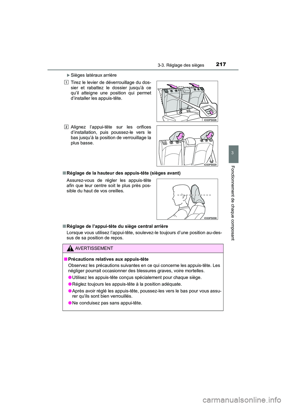 TOYOTA PRIUS 2019 Manuel du propriétaire (in French) PRIUS_OM_OM47C35D_(D)
2173-3. Réglage des sièges
3
Fonctionnement de chaque composant
Sièges latéraux arrière
■ Réglage de la hauteur des appuis-tête (sièges avant)
■ Réglage de l’ap TOYOTA PRIUS 2019 Manuel du propriétaire (in French) PRIUS_OM_OM47C35D_(D)
2173-3. Réglage des sièges
3
Fonctionnement de chaque composant
Sièges latéraux arrière
■ Réglage de la hauteur des appuis-tête (sièges avant)
■ Réglage de l’ap