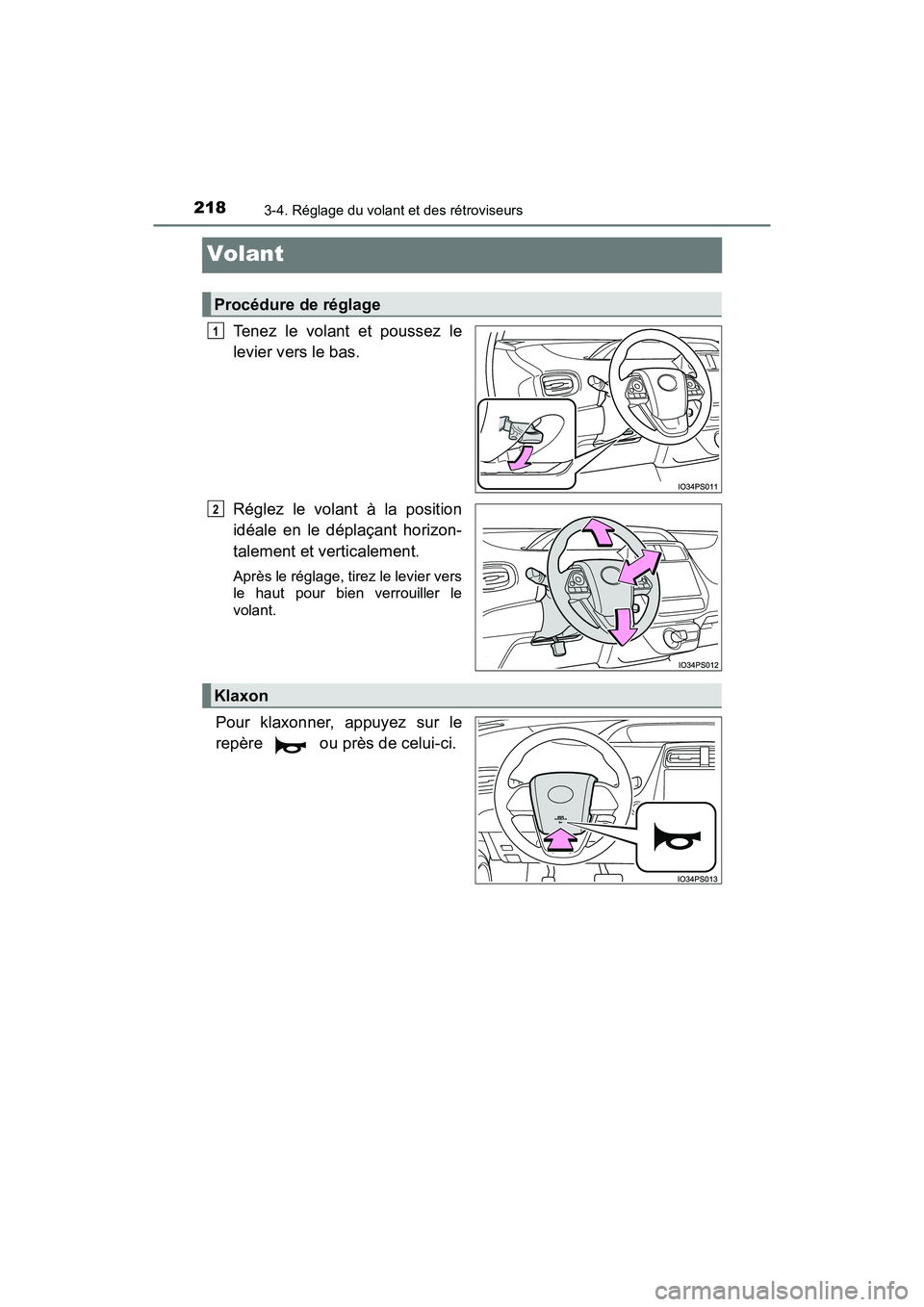 TOYOTA PRIUS 2019 Manuel du propriétaire (in French) 2183-4. Réglage du volant et des rétroviseurs
PRIUS_OM_OM47C35D_(D)
Volant
Tenez le volant et poussez le
levier vers le bas.
Réglez le volant à la position
idéale en le déplaçant horizon-
talem TOYOTA PRIUS 2019 Manuel du propriétaire (in French) 2183-4. Réglage du volant et des rétroviseurs
PRIUS_OM_OM47C35D_(D)
Volant
Tenez le volant et poussez le
levier vers le bas.
Réglez le volant à la position
idéale en le déplaçant horizon-
talem