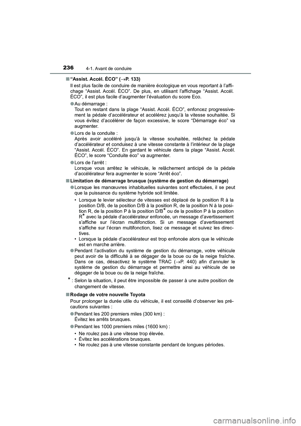 TOYOTA PRIUS 2019 Manuel du propriétaire (in French) 236
PRIUS_OM_OM47C35D_(D)
4-1. Avant de conduire
■“Assist. Accél. ÉCO” ( P. 133)
Il est plus facile de conduire de manièr e écologique en vous reportant à l’affi-
chage “Assist. Acc TOYOTA PRIUS 2019 Manuel du propriétaire (in French) 236
PRIUS_OM_OM47C35D_(D)
4-1. Avant de conduire
■“Assist. Accél. ÉCO” ( P. 133)
Il est plus facile de conduire de manièr e écologique en vous reportant à l’affi-
chage “Assist. Acc