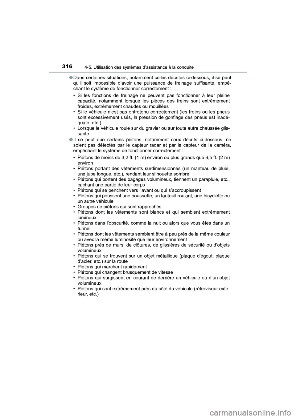 TOYOTA PRIUS 2019 Manuel du propriétaire (in French) 316
PRIUS_OM_OM47C35D_(D)
4-5. Utilisation des systèmes d’assistance à la conduite
●Dans certaines situations, notamment celles décrites ci-dessous, il se peut
qu’il soit impossible d’avoir TOYOTA PRIUS 2019 Manuel du propriétaire (in French) 316
PRIUS_OM_OM47C35D_(D)
4-5. Utilisation des systèmes d’assistance à la conduite
●Dans certaines situations, notamment celles décrites ci-dessous, il se peut
qu’il soit impossible d’avoir