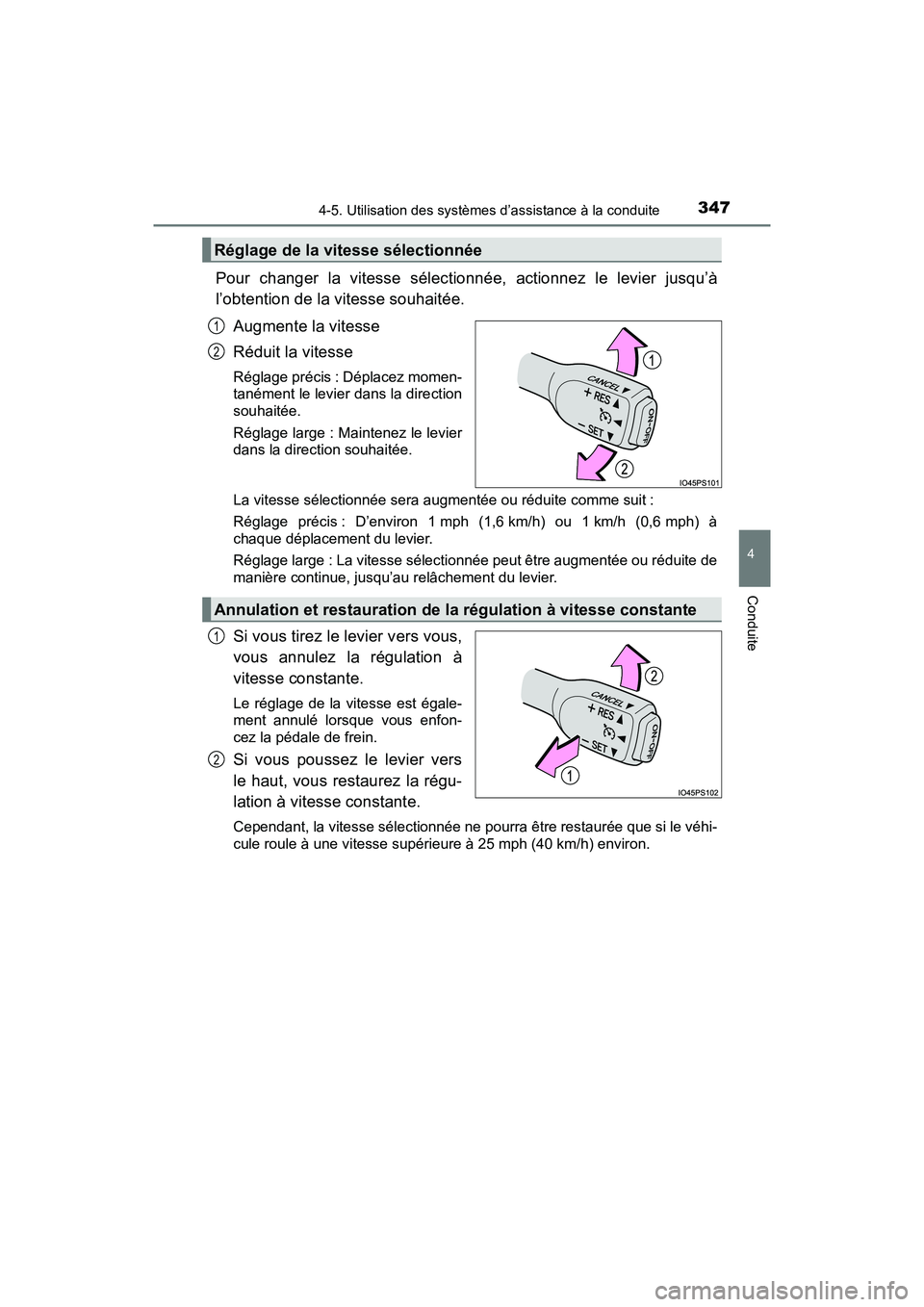 TOYOTA PRIUS 2019 Manuel du propriétaire (in French) PRIUS_OM_OM47C35D_(D)
3474-5. Utilisation des systèmes d’assistance à la conduite
4
Conduite
Pour changer la vitesse sélectionnée, actionnez le levier jusqu’à
l’obtention de la vitesse souh TOYOTA PRIUS 2019 Manuel du propriétaire (in French) PRIUS_OM_OM47C35D_(D)
3474-5. Utilisation des systèmes d’assistance à la conduite
4
Conduite
Pour changer la vitesse sélectionnée, actionnez le levier jusqu’à
l’obtention de la vitesse souh