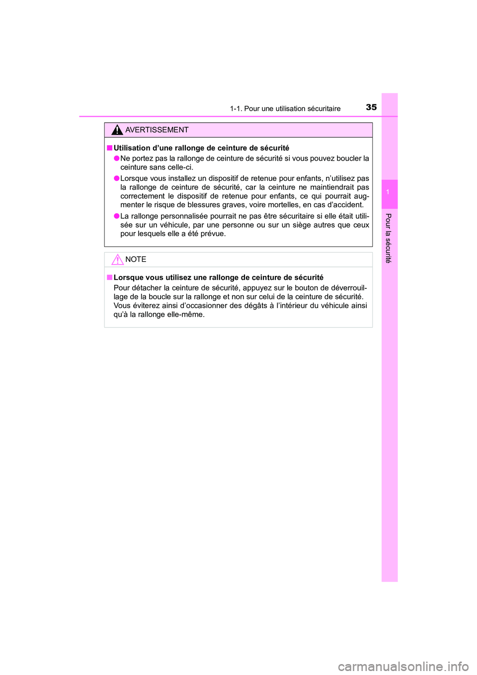 TOYOTA PRIUS 2019  Manuel du propriétaire (in French) 351-1. Pour une utilisation sécuritaire
PRIUS_OM_OM47C35D_(D)
1
Pour la sécurité
AVERTISSEMENT
■Utilisation d’une rallonge de ceinture de sécurité
●Ne portez pas la rallonge de ceinture de 