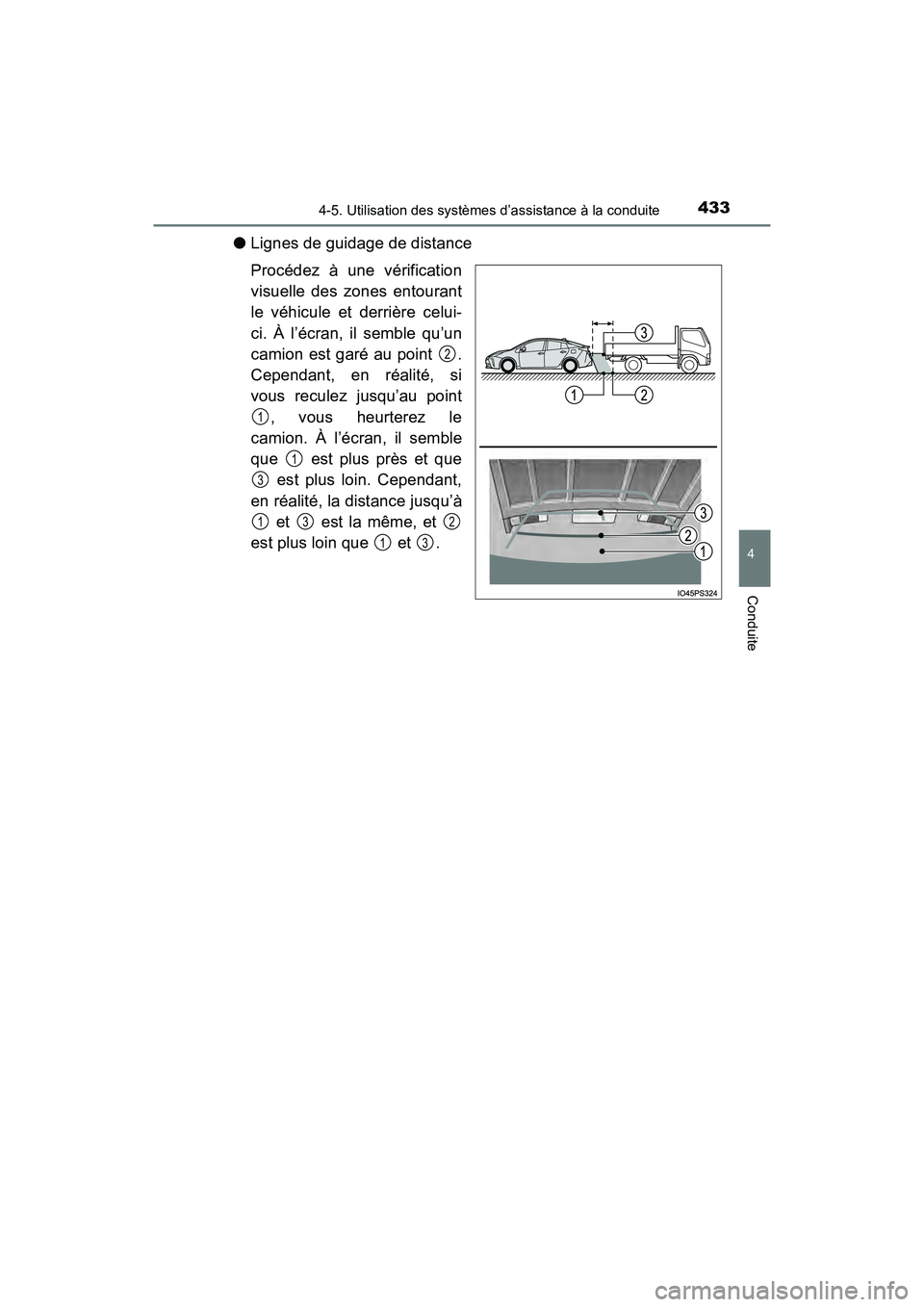 TOYOTA PRIUS 2019 Manuel du propriétaire (in French) PRIUS_OM_OM47C35D_(D)
4334-5. Utilisation des systèmes d’assistance à la conduite
4
Conduite
●Lignes de guidage de distance
Procédez à une vérification
visuelle des zones entourant
le véhicu TOYOTA PRIUS 2019 Manuel du propriétaire (in French) PRIUS_OM_OM47C35D_(D)
4334-5. Utilisation des systèmes d’assistance à la conduite
4
Conduite
●Lignes de guidage de distance
Procédez à une vérification
visuelle des zones entourant
le véhicu