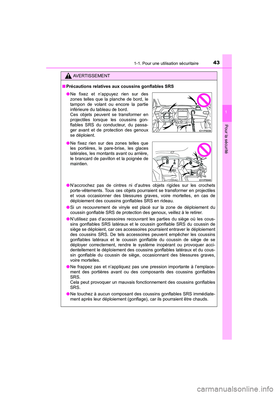 TOYOTA PRIUS 2019 Manuel du propriétaire (in French) 431-1. Pour une utilisation sécuritaire
PRIUS_OM_OM47C35D_(D)
1
Pour la sécurité
AVERTISSEMENT
■Précautions relatives aux coussins gonflables SRS
●N’accrochez pas de cintres ni d’autres ob TOYOTA PRIUS 2019 Manuel du propriétaire (in French) 431-1. Pour une utilisation sécuritaire
PRIUS_OM_OM47C35D_(D)
1
Pour la sécurité
AVERTISSEMENT
■Précautions relatives aux coussins gonflables SRS
●N’accrochez pas de cintres ni d’autres ob