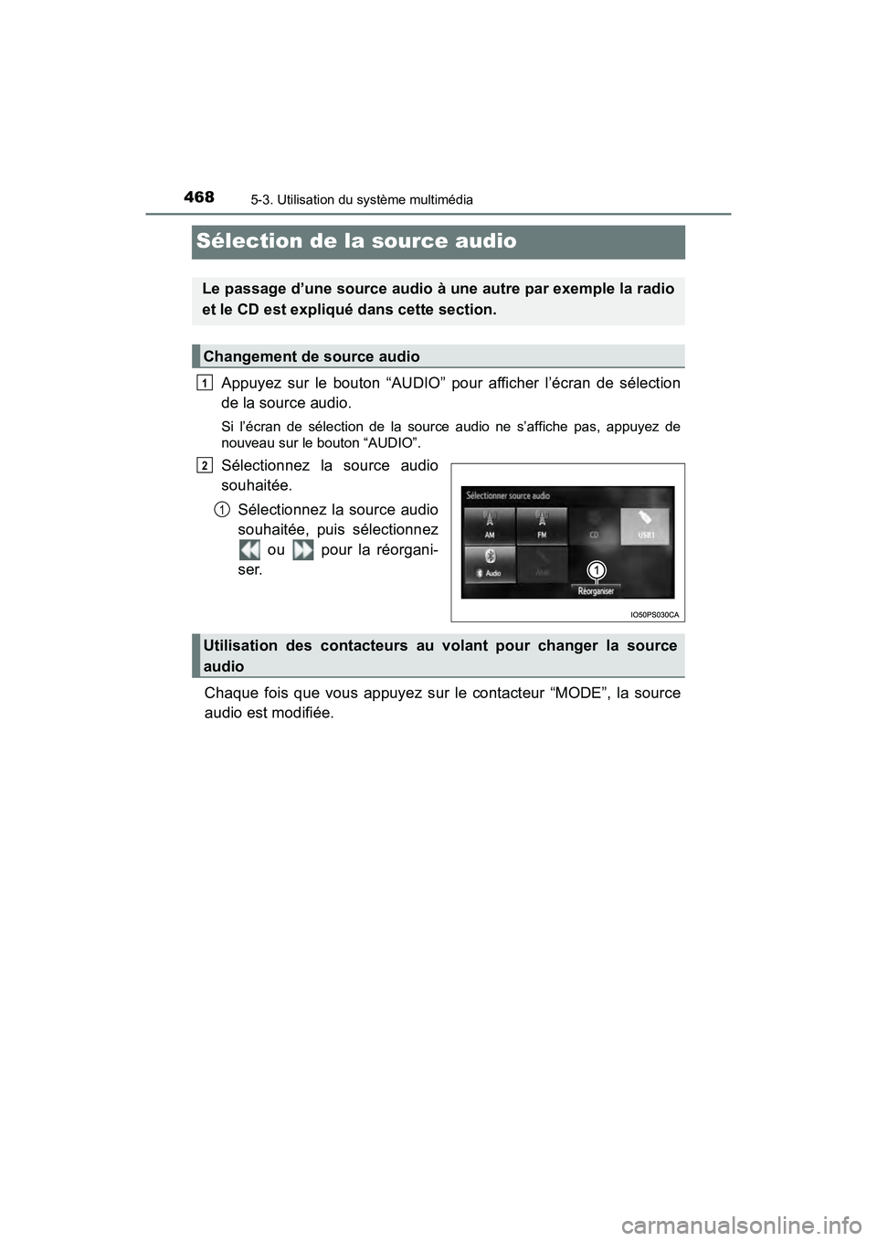 TOYOTA PRIUS 2019 Manuel du propriétaire (in French) 468
PRIUS_OM_OM47C35D_(D)
5-3. Utilisation du système multimédia
Sélection de la source audio
Appuyez sur le bouton “AUDIO” pour afficher l’écran de sélection
de la source audio.
Si l’éc TOYOTA PRIUS 2019 Manuel du propriétaire (in French) 468
PRIUS_OM_OM47C35D_(D)
5-3. Utilisation du système multimédia
Sélection de la source audio
Appuyez sur le bouton “AUDIO” pour afficher l’écran de sélection
de la source audio.
Si l’éc
