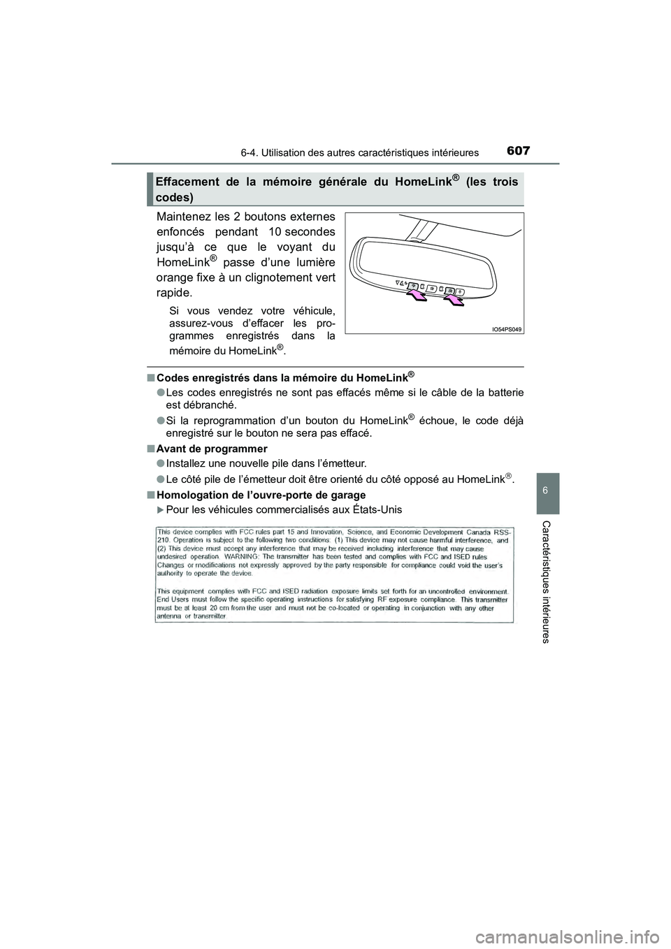 TOYOTA PRIUS 2019 Manuel du propriétaire (in French) PRIUS_OM_OM47C35D_(D)
6076-4. Utilisation des autres caractéristiques intérieures
6
Caractéristiques intérieures
Maintenez les 2 boutons externes
enfoncés pendant 10 secondes
jusqu’à ce que le TOYOTA PRIUS 2019 Manuel du propriétaire (in French) PRIUS_OM_OM47C35D_(D)
6076-4. Utilisation des autres caractéristiques intérieures
6
Caractéristiques intérieures
Maintenez les 2 boutons externes
enfoncés pendant 10 secondes
jusqu’à ce que le
