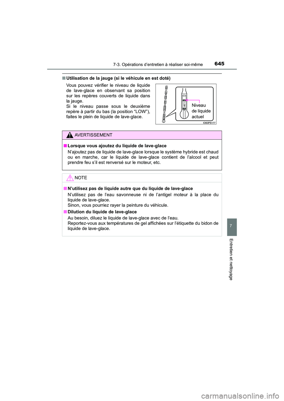 TOYOTA PRIUS 2019 Manuel du propriétaire (in French) PRIUS_OM_OM47C35D_(D)
6457-3. Opérations d’entretien à réaliser soi-même
7
Entretien et nettoyage
■Utilisation de la jauge (si le véhicule en est doté)
Vous pouvez vérifier le niveau de liq TOYOTA PRIUS 2019 Manuel du propriétaire (in French) PRIUS_OM_OM47C35D_(D)
6457-3. Opérations d’entretien à réaliser soi-même
7
Entretien et nettoyage
■Utilisation de la jauge (si le véhicule en est doté)
Vous pouvez vérifier le niveau de liq