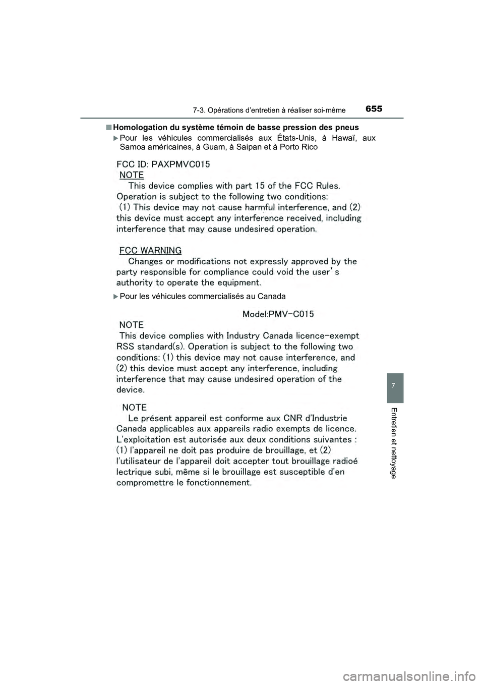 TOYOTA PRIUS 2019 Manuel du propriétaire (in French) PRIUS_OM_OM47C35D_(D)
6557-3. Opérations d’entretien à réaliser soi-même
7
Entretien et nettoyage
■Homologation du système témoin de basse pression des pneus
Pour les véhicules commercia TOYOTA PRIUS 2019 Manuel du propriétaire (in French) PRIUS_OM_OM47C35D_(D)
6557-3. Opérations d’entretien à réaliser soi-même
7
Entretien et nettoyage
■Homologation du système témoin de basse pression des pneus
Pour les véhicules commercia