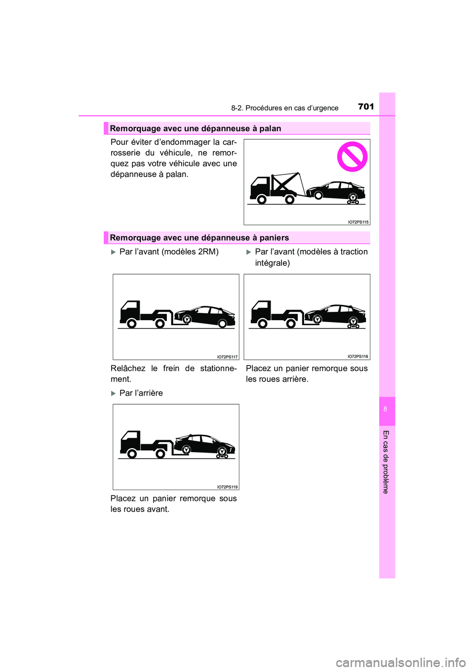 TOYOTA PRIUS 2019 Manuel du propriétaire (in French) 7018-2. Procédures en cas d’urgence
PRIUS_OM_OM47C35D_(D)
8
En cas de problème
Pour éviter d’endommager la car-
rosserie du véhicule, ne remor-
quez pas votre véhicule avec une
dépanneuse à TOYOTA PRIUS 2019 Manuel du propriétaire (in French) 7018-2. Procédures en cas d’urgence
PRIUS_OM_OM47C35D_(D)
8
En cas de problème
Pour éviter d’endommager la car-
rosserie du véhicule, ne remor-
quez pas votre véhicule avec une
dépanneuse à
