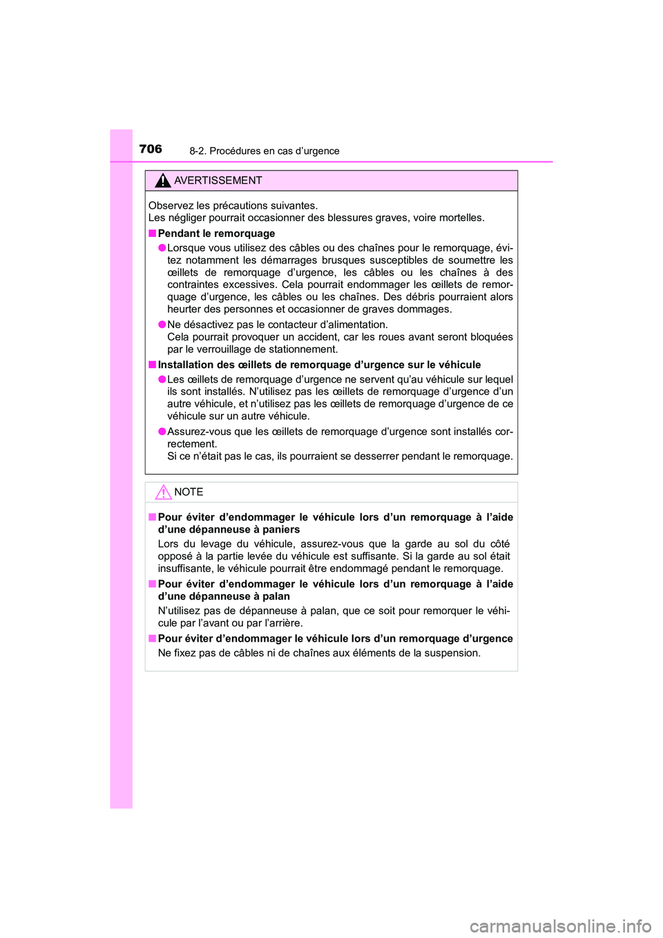 TOYOTA PRIUS 2019 Manuel du propriétaire (in French) 7068-2. Procédures en cas d’urgence
PRIUS_OM_OM47C35D_(D)
AVERTISSEMENT
Observez les précautions suivantes.
Les négliger pourrait occasionner des blessures graves, voire mortelles.
■Pendant le TOYOTA PRIUS 2019 Manuel du propriétaire (in French) 7068-2. Procédures en cas d’urgence
PRIUS_OM_OM47C35D_(D)
AVERTISSEMENT
Observez les précautions suivantes.
Les négliger pourrait occasionner des blessures graves, voire mortelles.
■Pendant le