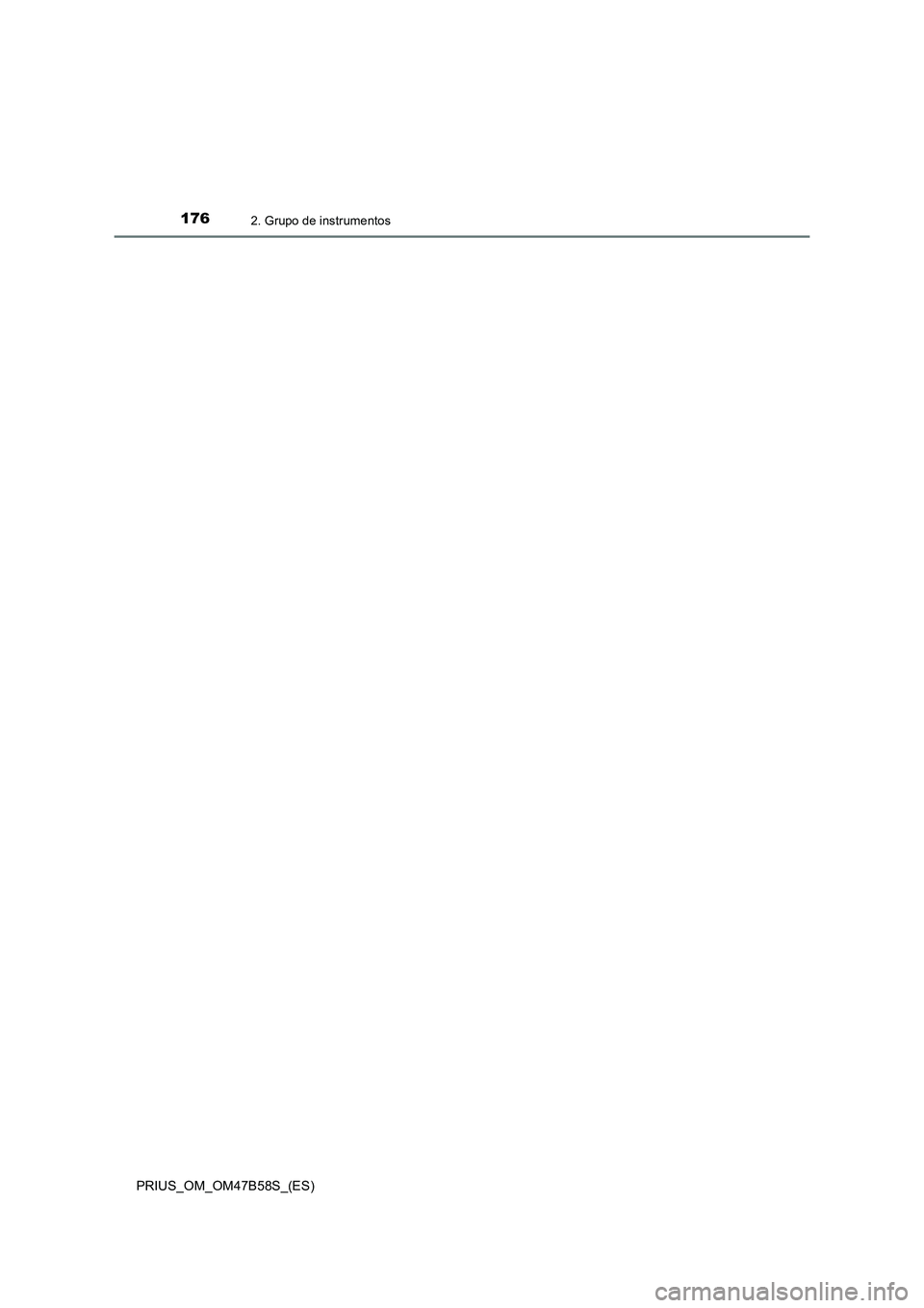 TOYOTA PRIUS 2017  Manual del propietario (in Spanish) 1762. Grupo de instrumentos
PRIUS_OM_OM47B58S_(ES) 
