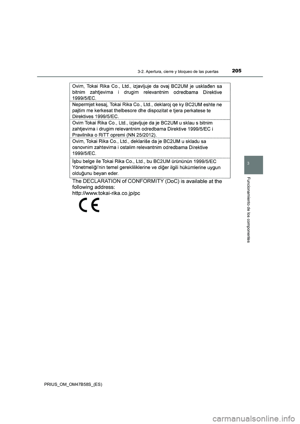TOYOTA PRIUS 2017 Manual del propietario (in Spanish) 2053-2. Apertura, cierre y bloqueo de las puertas
3
Funcionamiento de los componentes
PRIUS_OM_OM47B58S_(ES) TOYOTA PRIUS 2017 Manual del propietario (in Spanish) 2053-2. Apertura, cierre y bloqueo de las puertas
3
Funcionamiento de los componentes
PRIUS_OM_OM47B58S_(ES)