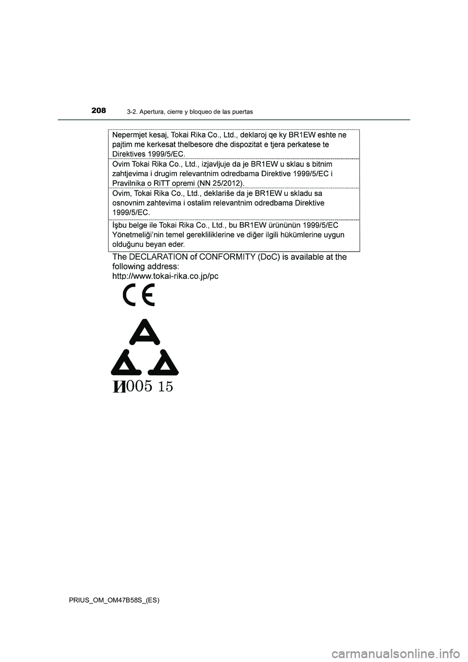 TOYOTA PRIUS 2017 Manual del propietario (in Spanish) 2083-2. Apertura, cierre y bloqueo de las puertas
PRIUS_OM_OM47B58S_(ES) TOYOTA PRIUS 2017 Manual del propietario (in Spanish) 2083-2. Apertura, cierre y bloqueo de las puertas
PRIUS_OM_OM47B58S_(ES)