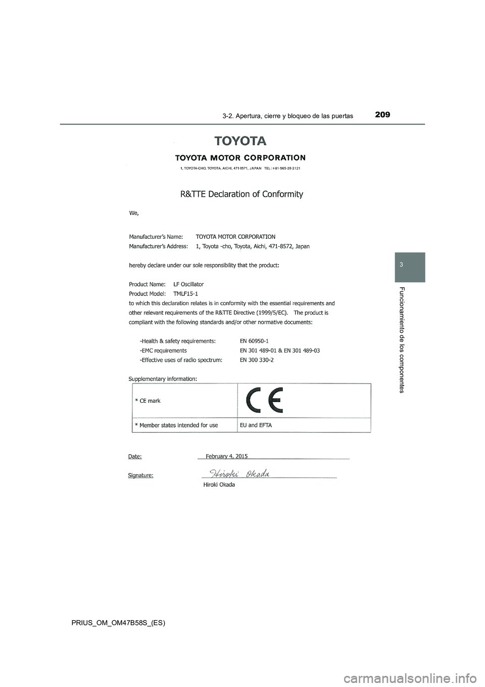 TOYOTA PRIUS 2017 Manual del propietario (in Spanish) 2093-2. Apertura, cierre y bloqueo de las puertas
3
Funcionamiento de los componentes
PRIUS_OM_OM47B58S_(ES) TOYOTA PRIUS 2017 Manual del propietario (in Spanish) 2093-2. Apertura, cierre y bloqueo de las puertas
3
Funcionamiento de los componentes
PRIUS_OM_OM47B58S_(ES)