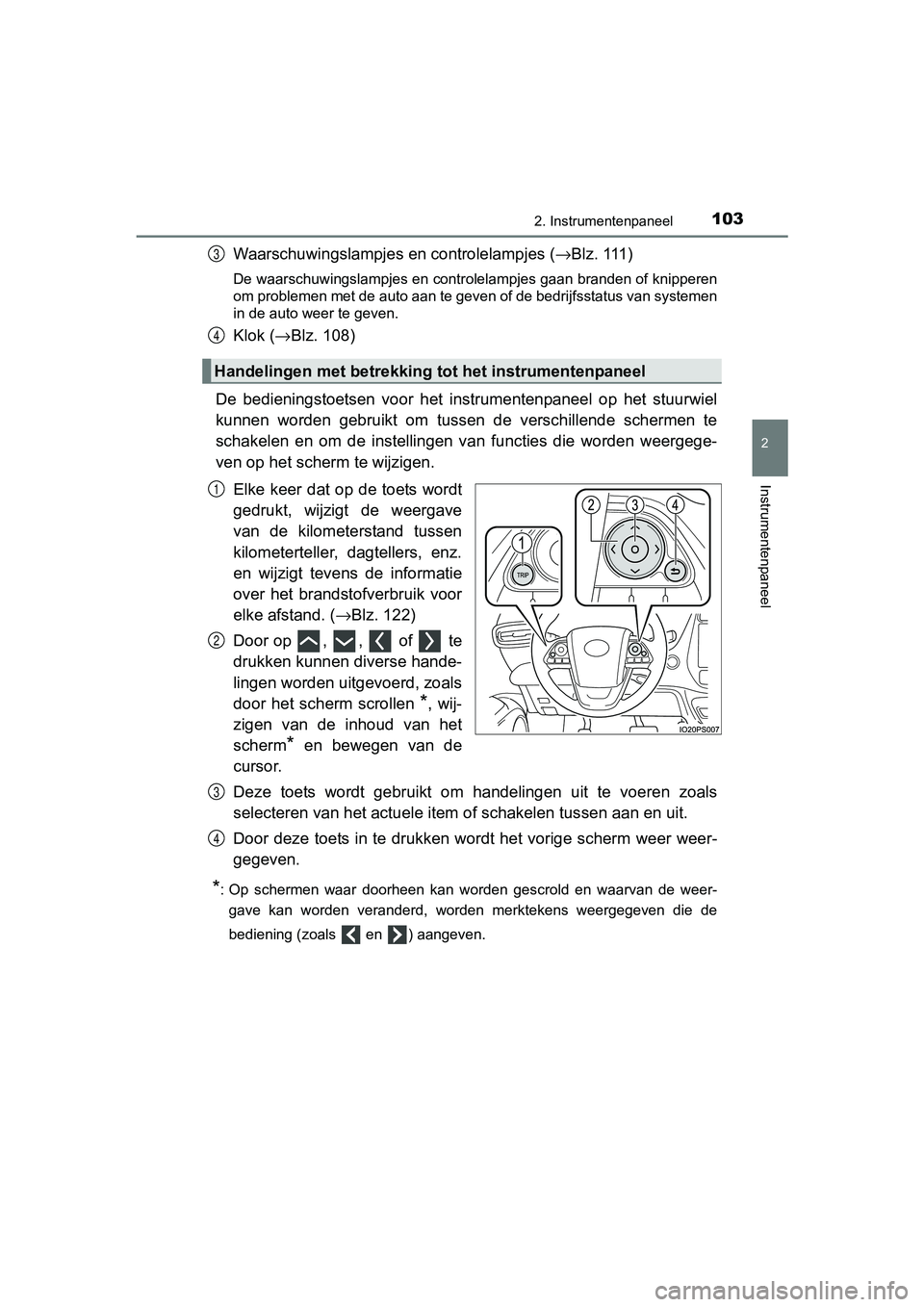 TOYOTA PRIUS 2017 Instruksjoner for bruk (in Norwegian) 1032. Instrumentenpaneel
2
Instrumentenpaneel
PRIUS_OM_OM47B56E_(EE)
Waarschuwingslampjes en controlelampjes (→Blz. 111)
De waarschuwingslampjes en controlelampjes gaan branden of knip peren
om prob TOYOTA PRIUS 2017 Instruksjoner for bruk (in Norwegian) 1032. Instrumentenpaneel
2
Instrumentenpaneel
PRIUS_OM_OM47B56E_(EE)
Waarschuwingslampjes en controlelampjes (→Blz. 111)
De waarschuwingslampjes en controlelampjes gaan branden of knip peren
om prob