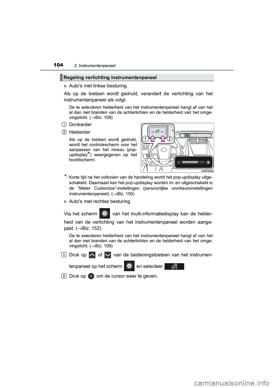 TOYOTA PRIUS 2017 Instruksjoner for bruk (in Norwegian) 1042. Instrumentenpaneel
PRIUS_OM_OM47B56E_(EE)
Auto's met linkse besturing
Als op de toetsen wordt gedrukt, verandert de verlichting van het
instrumentenpaneel als volgt.
De te sel TOYOTA PRIUS 2017 Instruksjoner for bruk (in Norwegian) 1042. Instrumentenpaneel
PRIUS_OM_OM47B56E_(EE)
Auto's met linkse besturing
Als op de toetsen wordt gedrukt, verandert de verlichting van het
instrumentenpaneel als volgt.
De te sel
