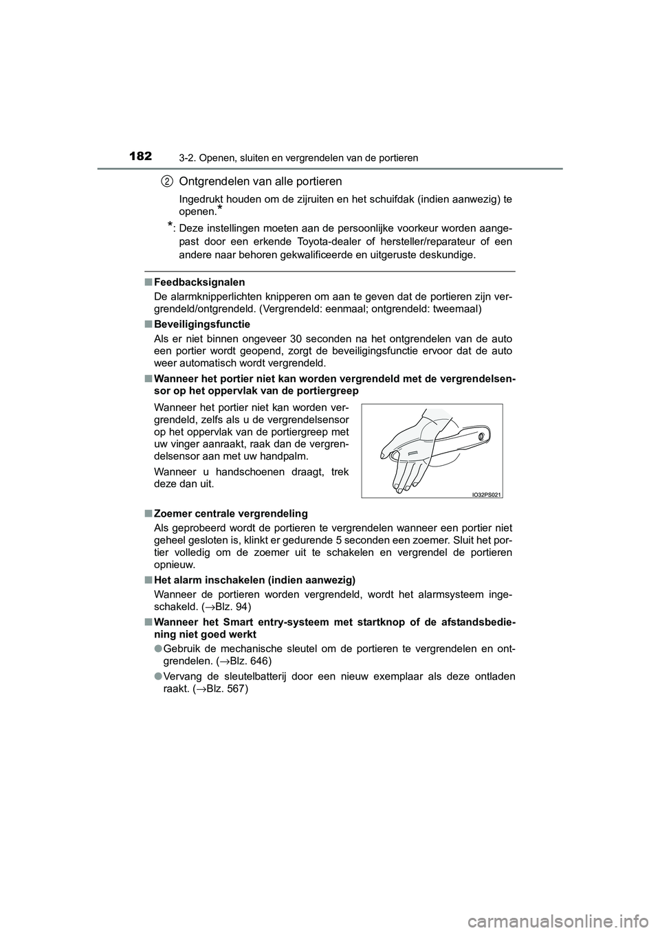 TOYOTA PRIUS 2017 Instruksjoner for bruk (in Norwegian) 1823-2. Openen, sluiten en vergrendelen van de portieren
PRIUS_OM_OM47B56E_(EE)
Ontgrendelen van alle portieren
Ingedrukt houden om de zijruiten en het schuifdak (indien aanwezig) te
openen.
*
*
: Dez TOYOTA PRIUS 2017 Instruksjoner for bruk (in Norwegian) 1823-2. Openen, sluiten en vergrendelen van de portieren
PRIUS_OM_OM47B56E_(EE)
Ontgrendelen van alle portieren
Ingedrukt houden om de zijruiten en het schuifdak (indien aanwezig) te
openen.
*
*
: Dez