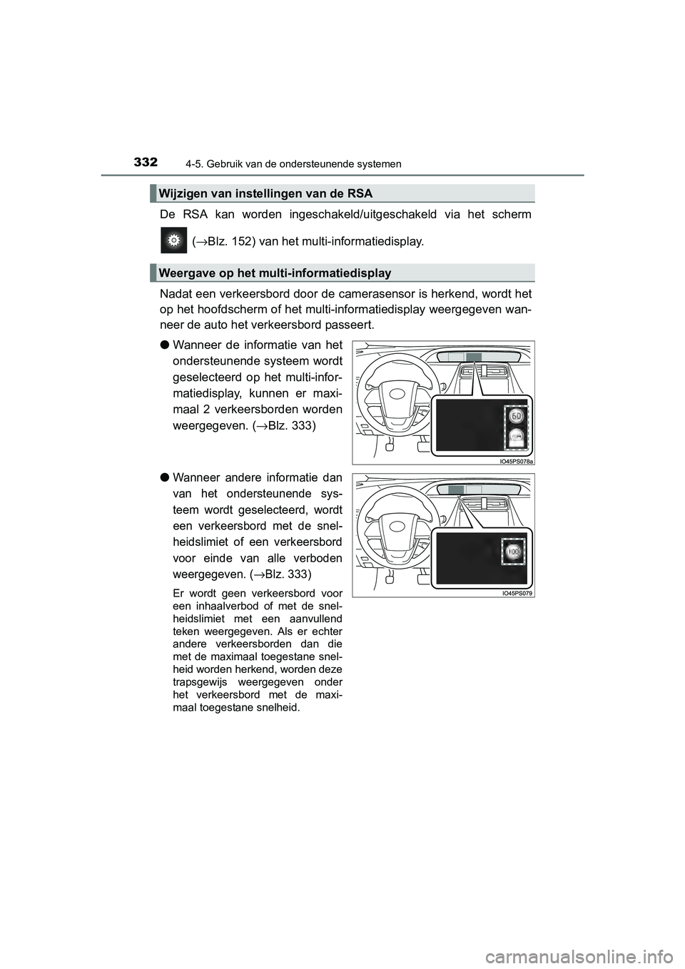 TOYOTA PRIUS 2017 Instruksjoner for bruk (in Norwegian) 3324-5. Gebruik van de ondersteunende systemen
PRIUS_OM_OM47B56E_(EE)
De RSA kan worden ingeschakeld/uitgeschakeld via het scherm
( → Blz. 152) van het mult i-informatiedisplay.
Nadat een ve TOYOTA PRIUS 2017 Instruksjoner for bruk (in Norwegian) 3324-5. Gebruik van de ondersteunende systemen
PRIUS_OM_OM47B56E_(EE)
De RSA kan worden ingeschakeld/uitgeschakeld via het scherm
( → Blz. 152) van het mult i-informatiedisplay.
Nadat een ve