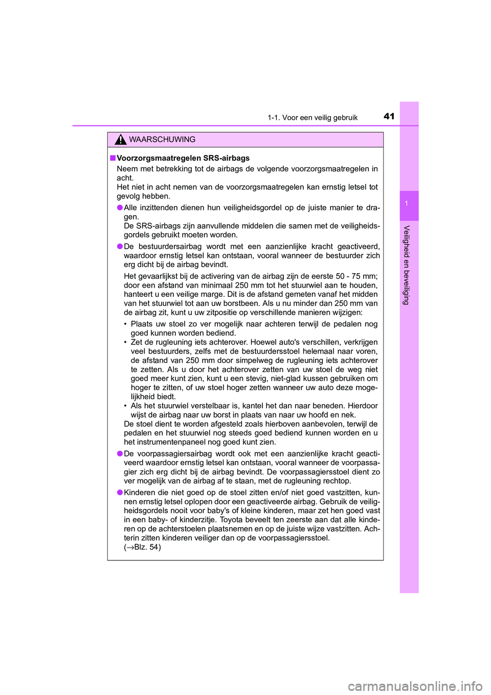 TOYOTA PRIUS 2017 Instruksjoner for bruk (in Norwegian) 411-1. Voor een veilig gebruik
1
PRIUS_OM_OM47B56E_(EE)
Veiligheid en beveiliging
WAARSCHUWING
■Voorzorgsmaatregelen SRS-airbags
Neem met betrekking tot de airbags de volgende voorzorgsmaatr TOYOTA PRIUS 2017 Instruksjoner for bruk (in Norwegian) 411-1. Voor een veilig gebruik
1
PRIUS_OM_OM47B56E_(EE)
Veiligheid en beveiliging
WAARSCHUWING
■Voorzorgsmaatregelen SRS-airbags
Neem met betrekking tot de airbags de volgende voorzorgsmaatr