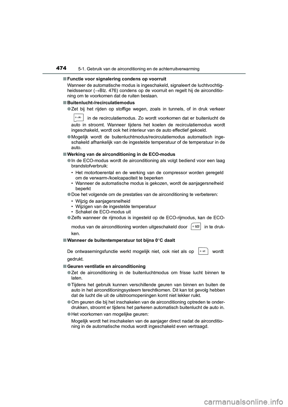 TOYOTA PRIUS 2017 Instruksjoner for bruk (in Norwegian) 4745-1. Gebruik van de airconditioning en de achterruitverwarming
PRIUS_OM_OM47B56E_(EE)■
Functie voor signalering condens op voorruit
Wanneer de automatische modus is ingeschakeld, signaleert de lu TOYOTA PRIUS 2017 Instruksjoner for bruk (in Norwegian) 4745-1. Gebruik van de airconditioning en de achterruitverwarming
PRIUS_OM_OM47B56E_(EE)■
Functie voor signalering condens op voorruit
Wanneer de automatische modus is ingeschakeld, signaleert de lu