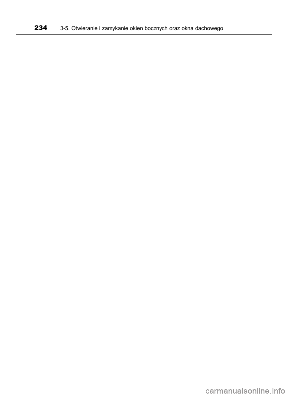 TOYOTA PRIUS 2017  Instrukcja obsługi (in Polish) 2343-5. Otwieranie i zamykanie okien bocznych oraz okna dachowego
37 PRIUS OM47B56E  3/8/16  11:31  Page 234    (Black plate) 