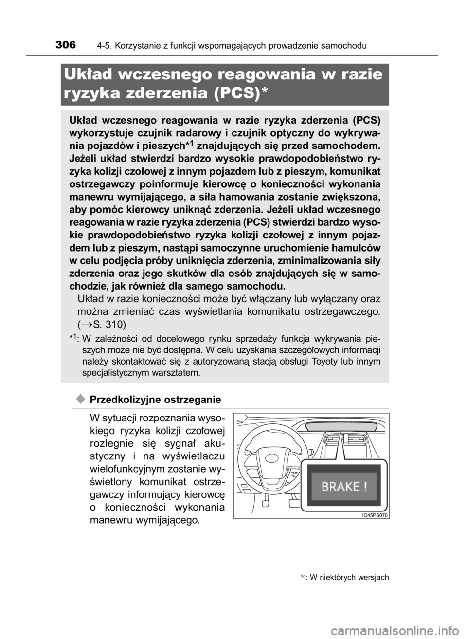 TOYOTA PRIUS 2017  Instrukcja obsługi (in Polish) Przedkolizyjne ostrzeganie
W sytuacji rozpoznania wyso-
kiego  ryzyka  kolizji  czo∏owej
rozlegnie  si´  sygna∏  aku-
styczny  i na  wyÊwietlaczu
wielofunkcyjnym zostanie wy-
Êwietlony  komuni