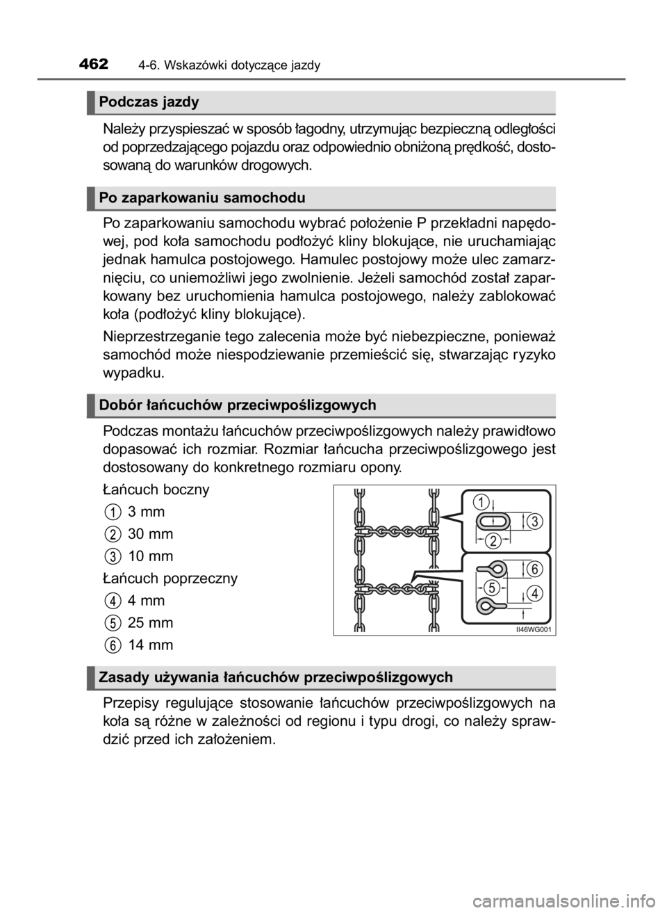 TOYOTA PRIUS 2017  Instrukcja obsługi (in Polish) Nale˝y przyspieszaç w sposób ∏agodny, utrzymujàc bezpiecznà odleg∏oÊci
od poprzedzajàcego pojazdu oraz odpowiednio obni˝onà pr´dkoÊç, dosto-
sowanà do warunków drogowych.
Po zaparkow