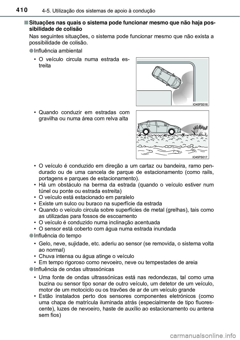 TOYOTA PRIUS 2016 Manual de utilização (in Portuguese) 4104-5. Utilização dos sistemas de apoio à condução
nSituações nas quais o sistema pode funcionar mesmo que não haja pos-
sibilidade de colisão
Nas seguintes situações, o sistema pode funci TOYOTA PRIUS 2016 Manual de utilização (in Portuguese) 4104-5. Utilização dos sistemas de apoio à condução
nSituações nas quais o sistema pode funcionar mesmo que não haja pos-
sibilidade de colisão
Nas seguintes situações, o sistema pode funci