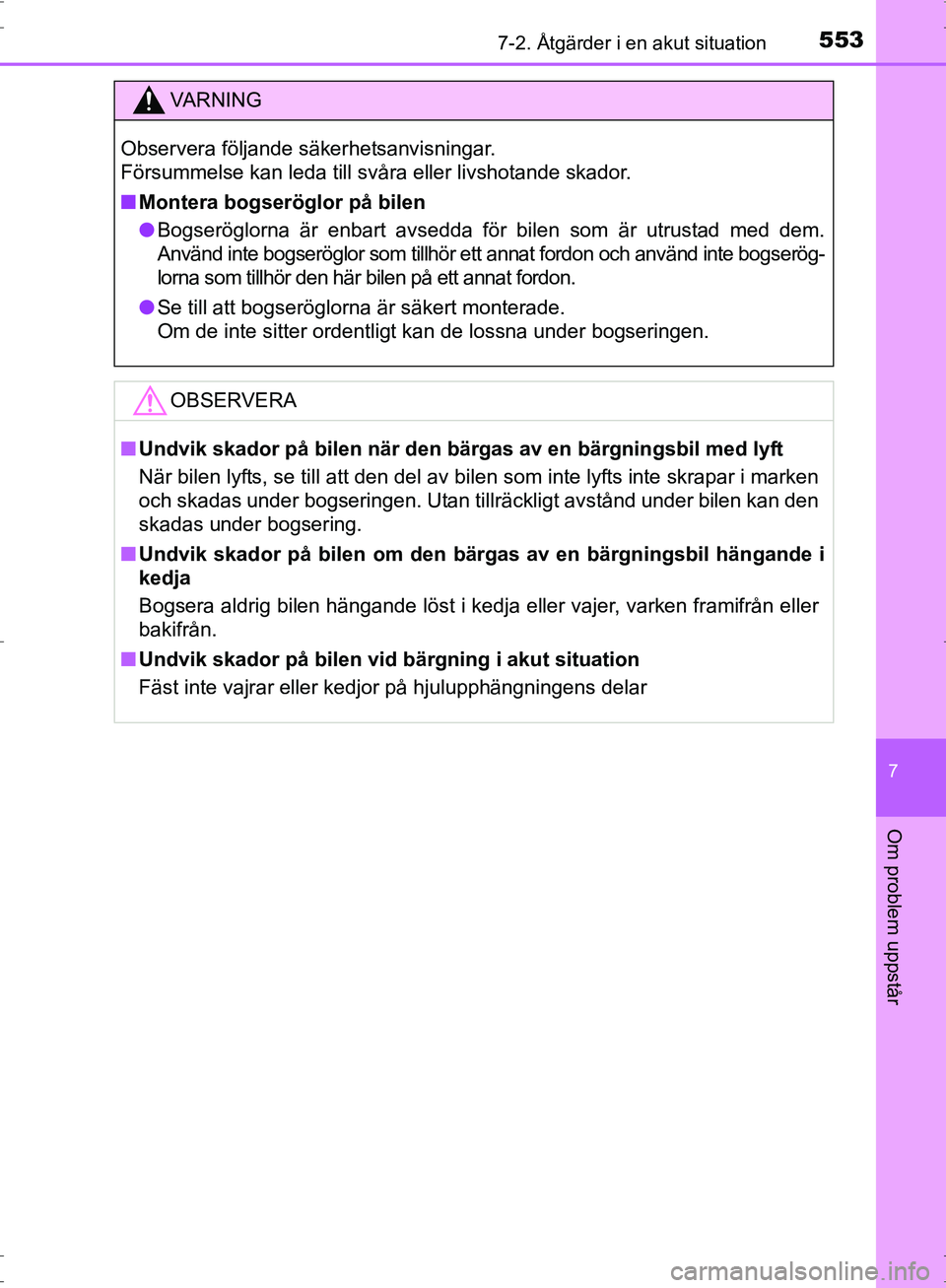 TOYOTA PRIUS 2017 Bruksanvisningar (in Swedish) 5537-2. Åtgärder i en akut situation
OM47B56SE
7
Om problem uppstår
VA R N I N G
Observera följande säkerhetsanvisningar.
Försummelse kan leda till svåra eller livshotande skador.
■Montera bo TOYOTA PRIUS 2017 Bruksanvisningar (in Swedish) 5537-2. Åtgärder i en akut situation
OM47B56SE
7
Om problem uppstår
VA R N I N G
Observera följande säkerhetsanvisningar.
Försummelse kan leda till svåra eller livshotande skador.
■Montera bo