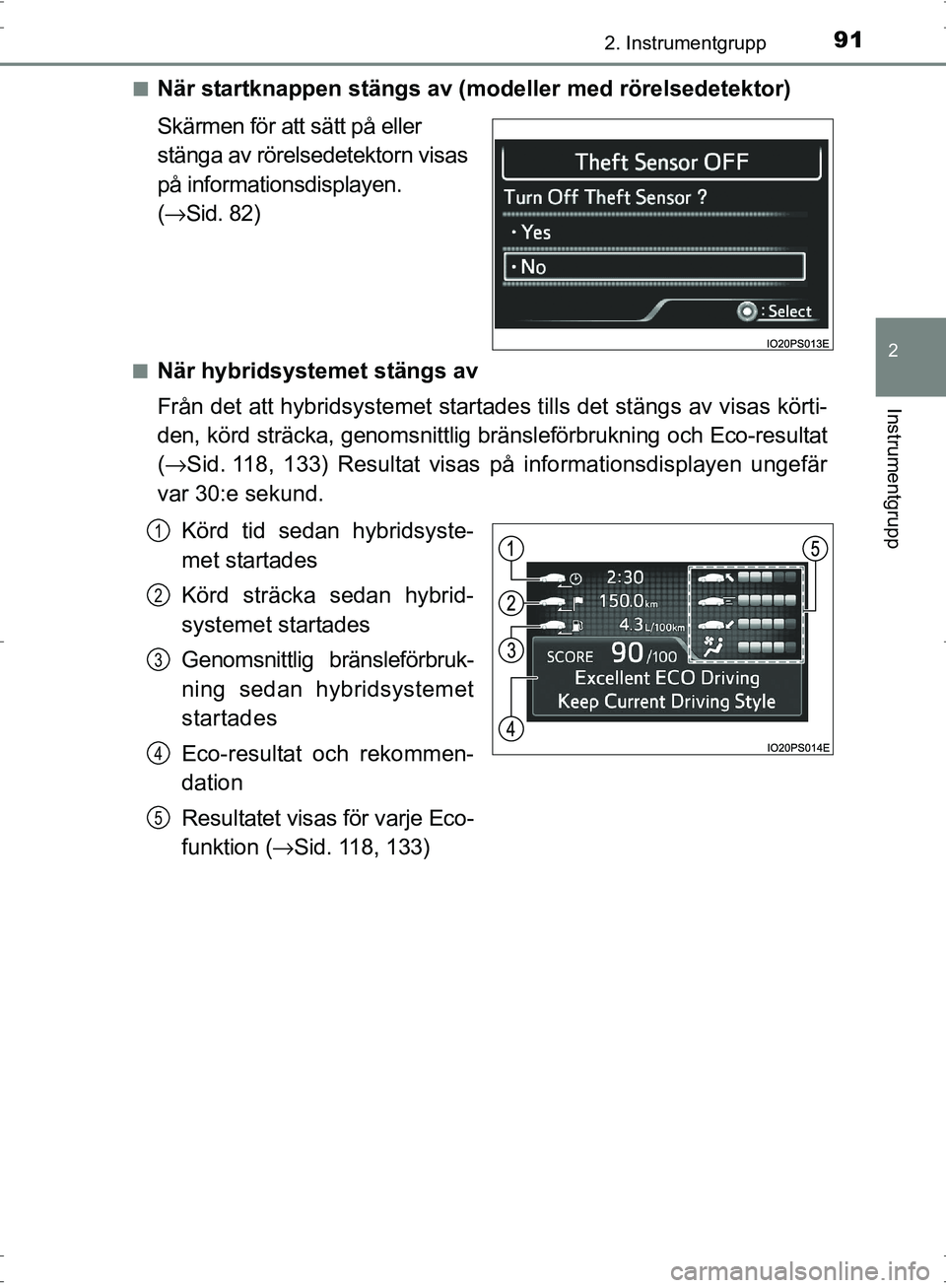 TOYOTA PRIUS 2017 Bruksanvisningar (in Swedish) 912. Instrumentgrupp
2
Instrumentgrupp
OM47B56SE■
När startknappen stängs av (m
odeller med rörelsedetektor)
Skärmen för att sätt på eller
stänga av rörelsedetektorn visas
på information TOYOTA PRIUS 2017 Bruksanvisningar (in Swedish) 912. Instrumentgrupp
2
Instrumentgrupp
OM47B56SE■
När startknappen stängs av (m
odeller med rörelsedetektor)
Skärmen för att sätt på eller
stänga av rörelsedetektorn visas
på information