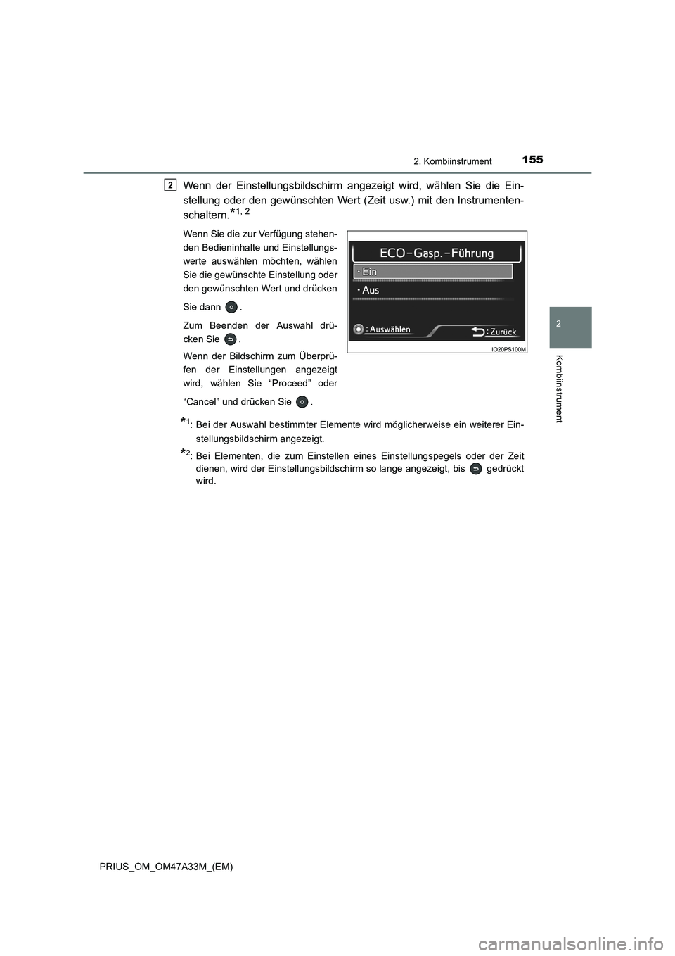 TOYOTA PRIUS 2016 Betriebsanleitungen (in German) 1552. Kombiinstrument
2
Kombiinstrument
PRIUS_OM_OM47A33M_(EM)
Wenn der Einstellungsbildschirm angezeigt wird, wählen Sie die Ein-
stellung oder den gewünschten Wert (Zeit usw.) mit den Instrumenten TOYOTA PRIUS 2016 Betriebsanleitungen (in German) 1552. Kombiinstrument
2
Kombiinstrument
PRIUS_OM_OM47A33M_(EM)
Wenn der Einstellungsbildschirm angezeigt wird, wählen Sie die Ein-
stellung oder den gewünschten Wert (Zeit usw.) mit den Instrumenten