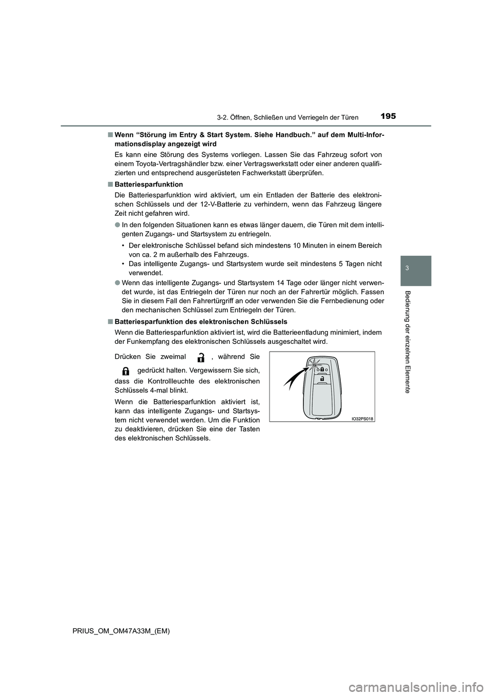 TOYOTA PRIUS 2016 Betriebsanleitungen (in German) 1953-2. Öffnen, Schließen und Verriegeln der Türen
3
Bedienung der einzelnen Elemente
PRIUS_OM_OM47A33M_(EM)■
Wenn “Störung im Entry & Start System. Siehe Handbuch.” auf dem Multi-Infor-
mat TOYOTA PRIUS 2016 Betriebsanleitungen (in German) 1953-2. Öffnen, Schließen und Verriegeln der Türen
3
Bedienung der einzelnen Elemente
PRIUS_OM_OM47A33M_(EM)■
Wenn “Störung im Entry & Start System. Siehe Handbuch.” auf dem Multi-Infor-
mat