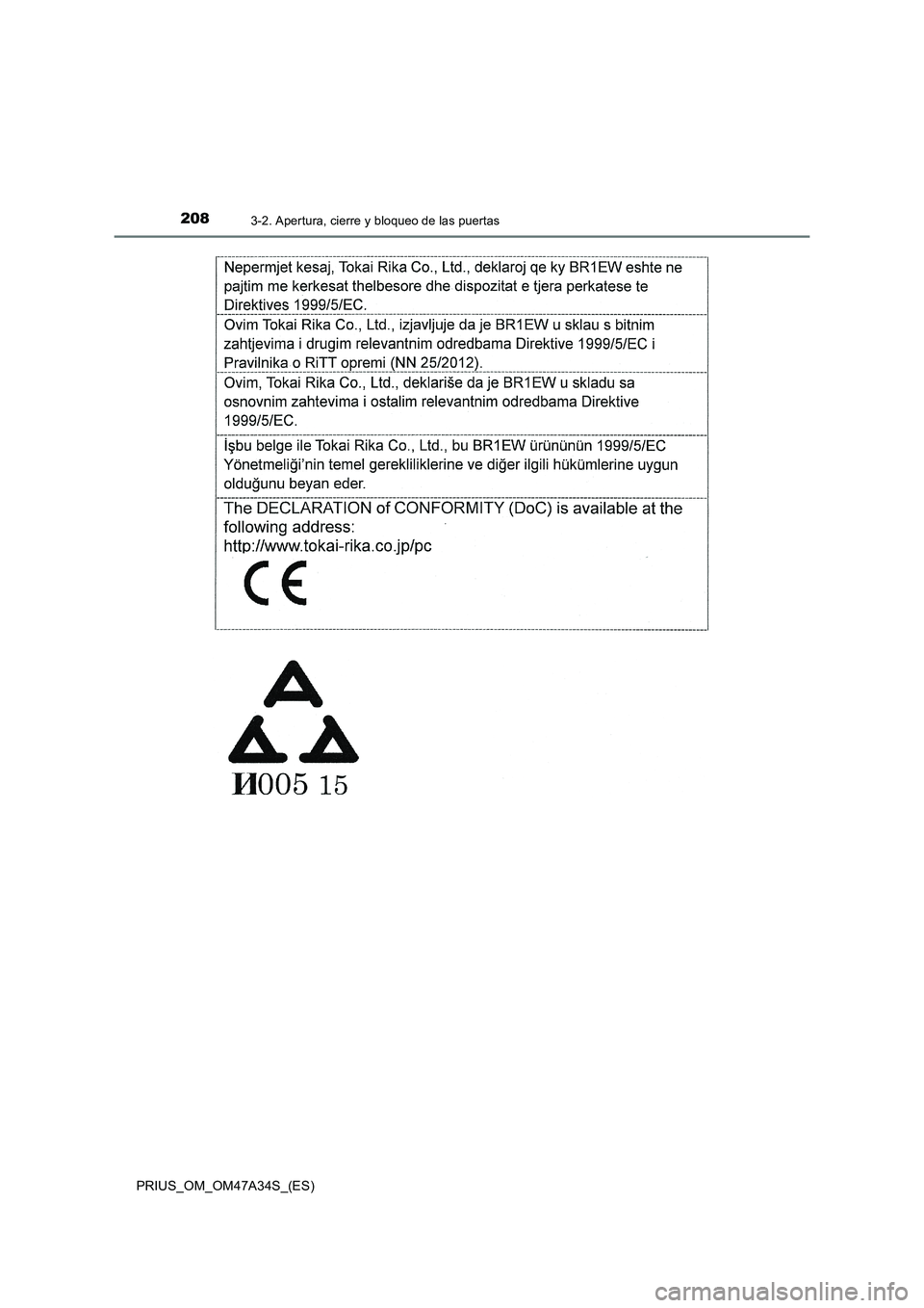 TOYOTA PRIUS 2015 Manual del propietario (in Spanish) 2083-2. Apertura, cierre y bloqueo de las puertas
PRIUS_OM_OM47A34S_(ES) TOYOTA PRIUS 2015 Manual del propietario (in Spanish) 2083-2. Apertura, cierre y bloqueo de las puertas
PRIUS_OM_OM47A34S_(ES)