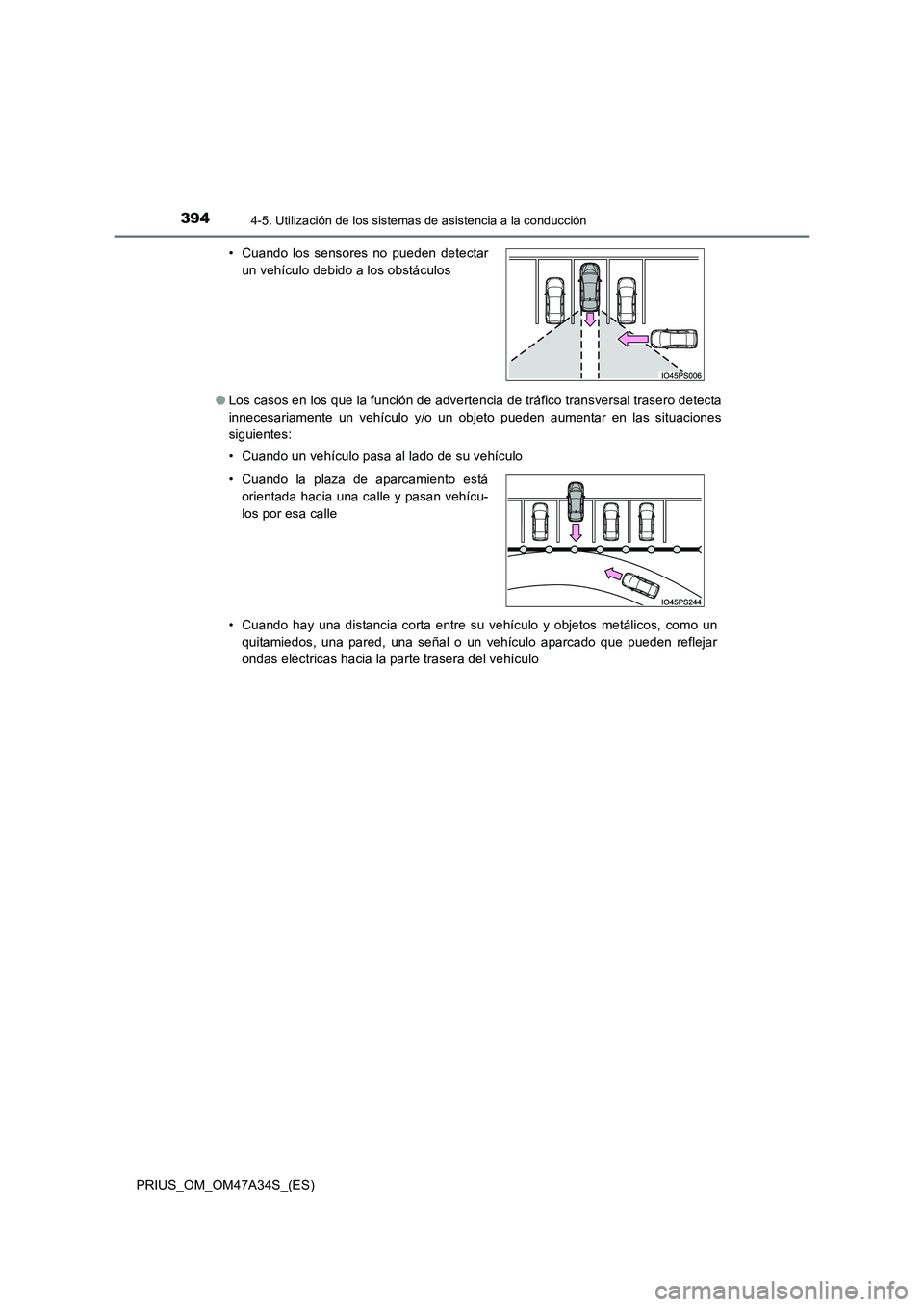 TOYOTA PRIUS 2015 Manual del propietario (in Spanish) 3944-5. Utilización de los sistemas de asistencia a la conducción
PRIUS_OM_OM47A34S_(ES)●
Los casos en los que la función de advertencia de tráfico transversal trasero detecta
innecesariamente u TOYOTA PRIUS 2015 Manual del propietario (in Spanish) 3944-5. Utilización de los sistemas de asistencia a la conducción
PRIUS_OM_OM47A34S_(ES)●
Los casos en los que la función de advertencia de tráfico transversal trasero detecta
innecesariamente u