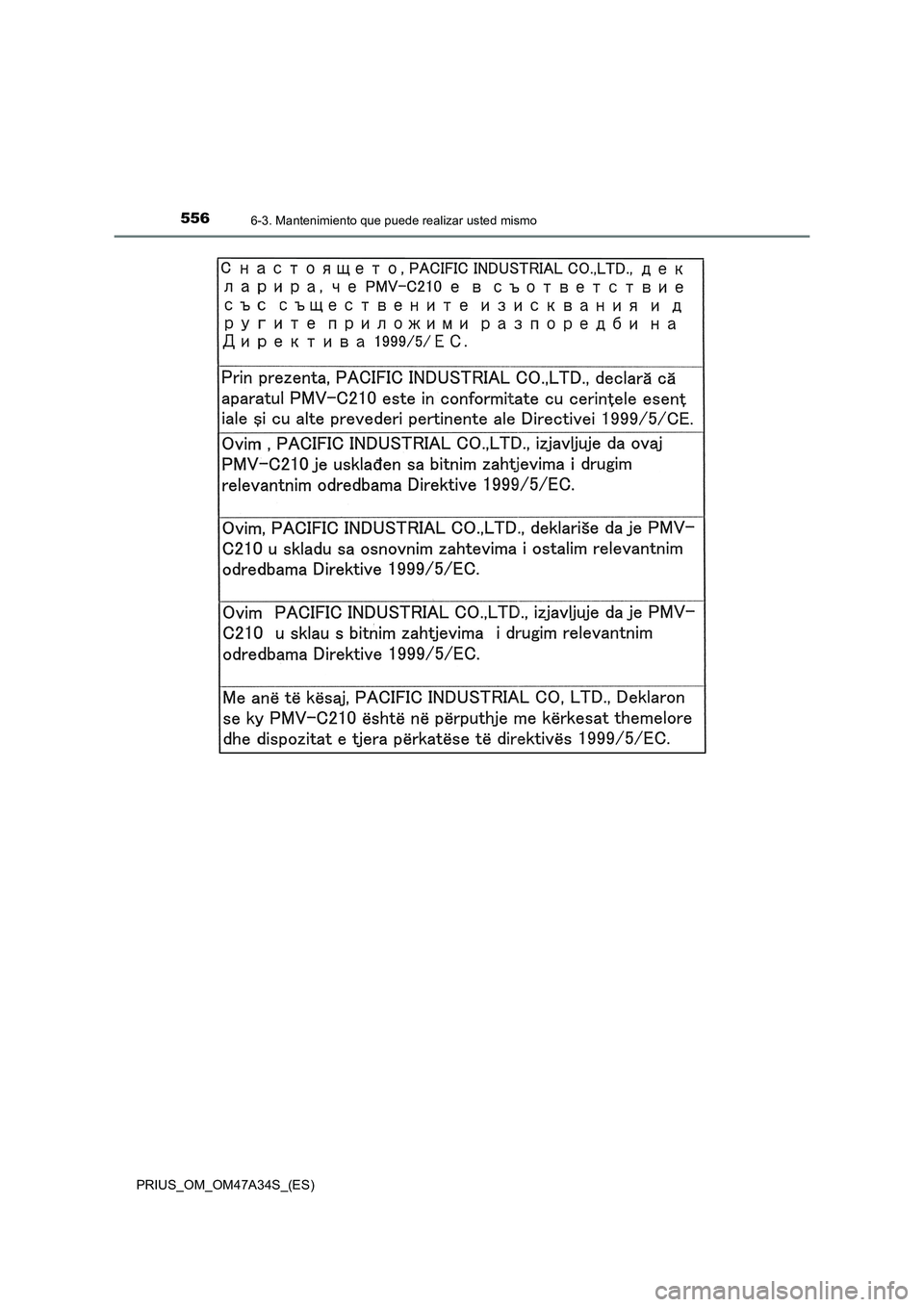TOYOTA PRIUS 2015  Manual del propietario (in Spanish) 5566-3. Mantenimiento que puede realizar usted mismo
PRIUS_OM_OM47A34S_(ES) 