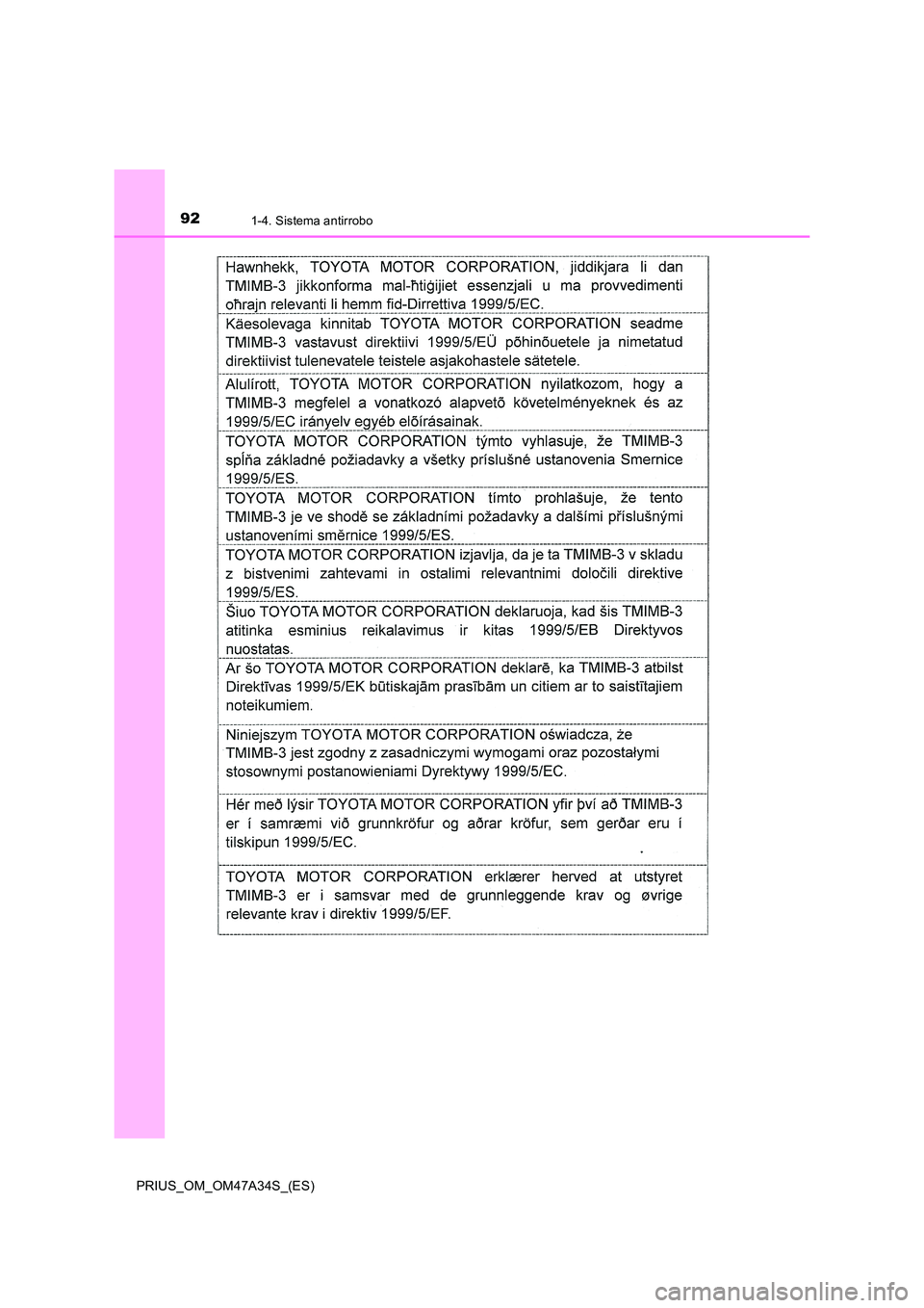 TOYOTA PRIUS 2015 Manual del propietario (in Spanish) 921-4. Sistema antirrobo
PRIUS_OM_OM47A34S_(ES) TOYOTA PRIUS 2015 Manual del propietario (in Spanish) 921-4. Sistema antirrobo
PRIUS_OM_OM47A34S_(ES)