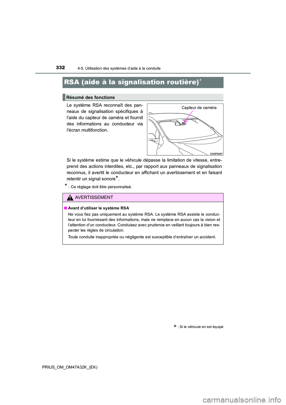 TOYOTA PRIUS 2016 Manuel du propriétaire (in French) 3324-5. Utilisation des systèmes d’aide à la conduite
PRIUS_OM_OM47A32K_(EK)
RSA (aide à la signalisation routière)∗
Le système RSA reconnaît des pan-
neaux de signalisation spécifiques à
TOYOTA PRIUS 2016 Manuel du propriétaire (in French) 3324-5. Utilisation des systèmes d’aide à la conduite
PRIUS_OM_OM47A32K_(EK)
RSA (aide à la signalisation routière)∗
Le système RSA reconnaît des pan-
neaux de signalisation spécifiques à