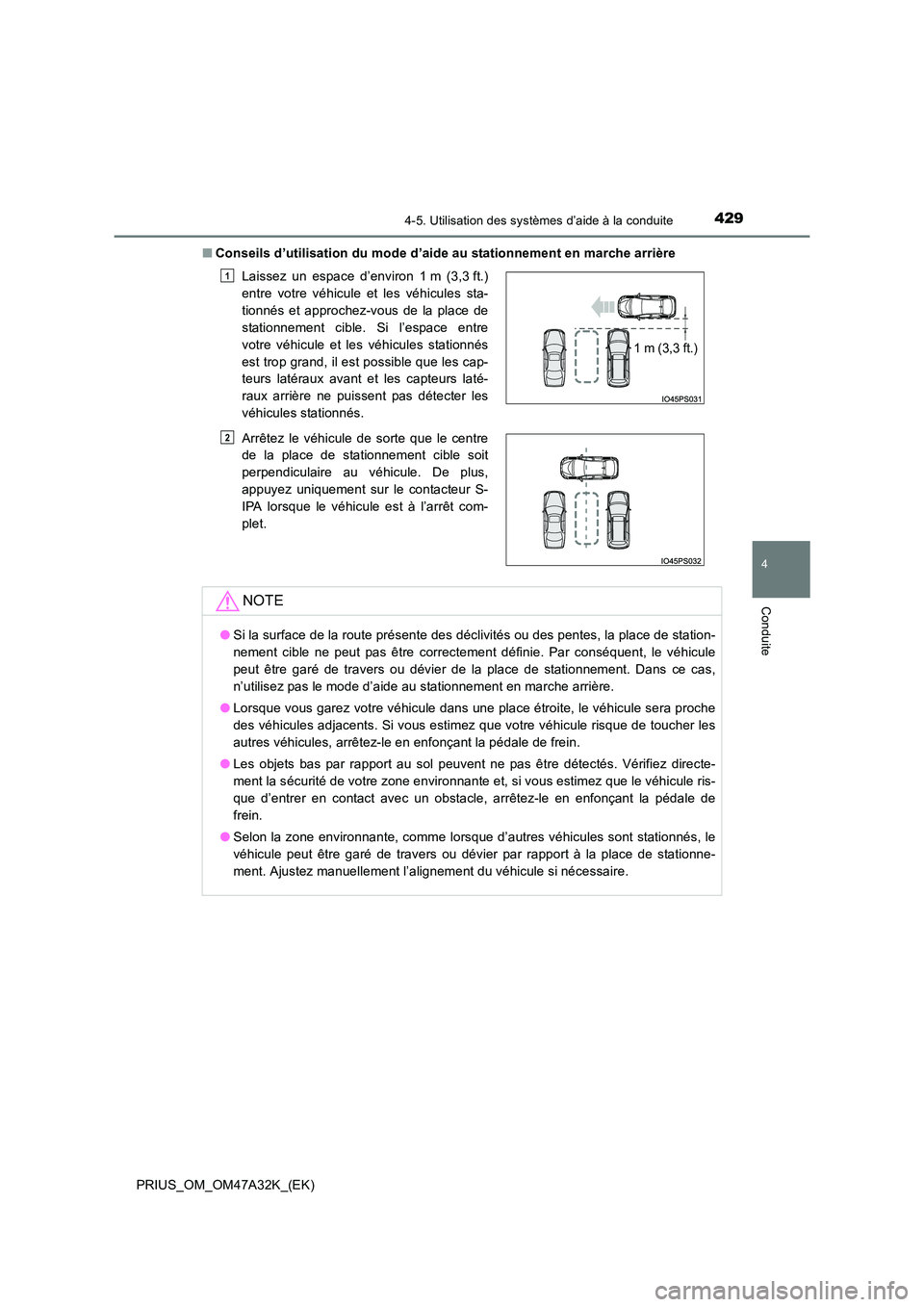 TOYOTA PRIUS 2016  Manuel du propriétaire (in French) 4294-5. Utilisation des systèmes d’aide à la conduite
4
Conduite
PRIUS_OM_OM47A32K_(EK)■
Conseils d’utilisation du mode d’aide au stationnement en marche arrière
Laissez un espace d’envir