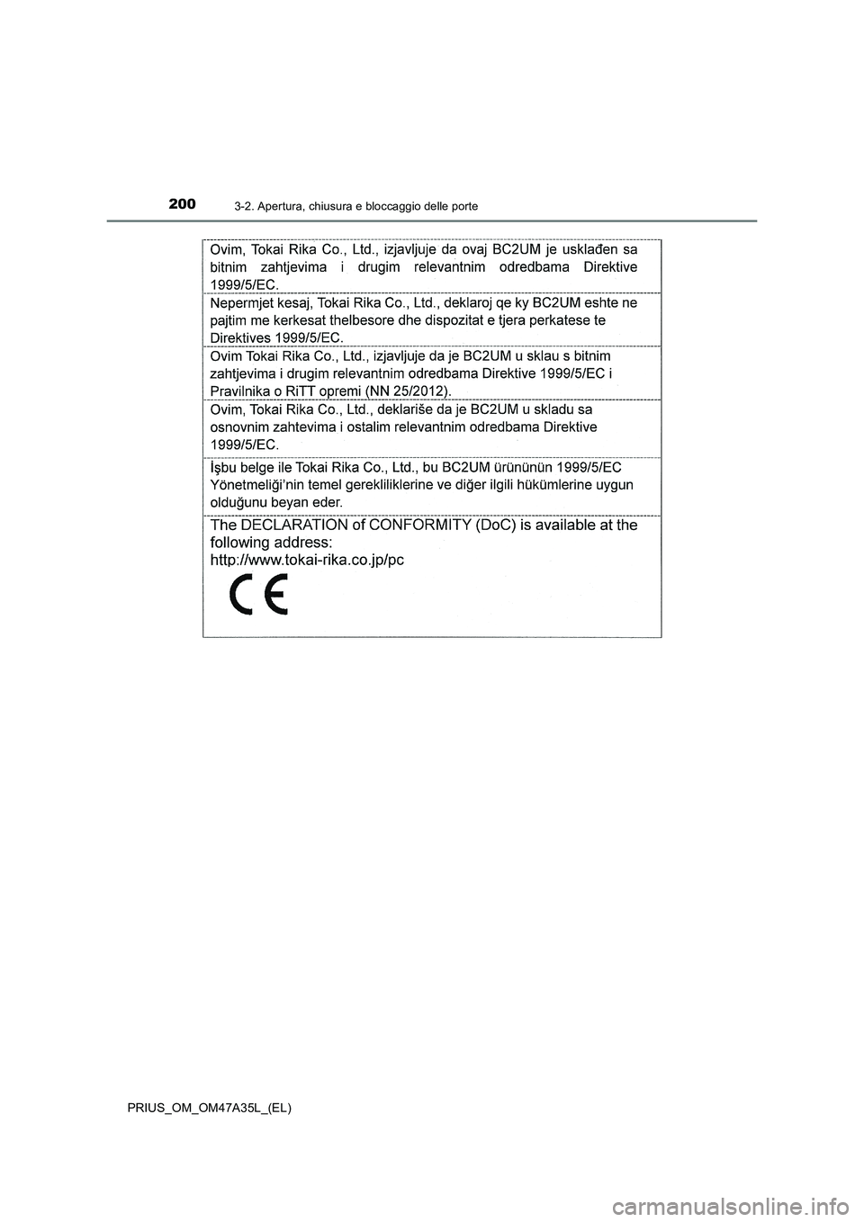 TOYOTA PRIUS 2016 Manuale duso (in Italian) 2003-2. Apertura, chiusura e bloccaggio delle porte
PRIUS_OM_OM47A35L_(EL) TOYOTA PRIUS 2016 Manuale duso (in Italian) 2003-2. Apertura, chiusura e bloccaggio delle porte
PRIUS_OM_OM47A35L_(EL)