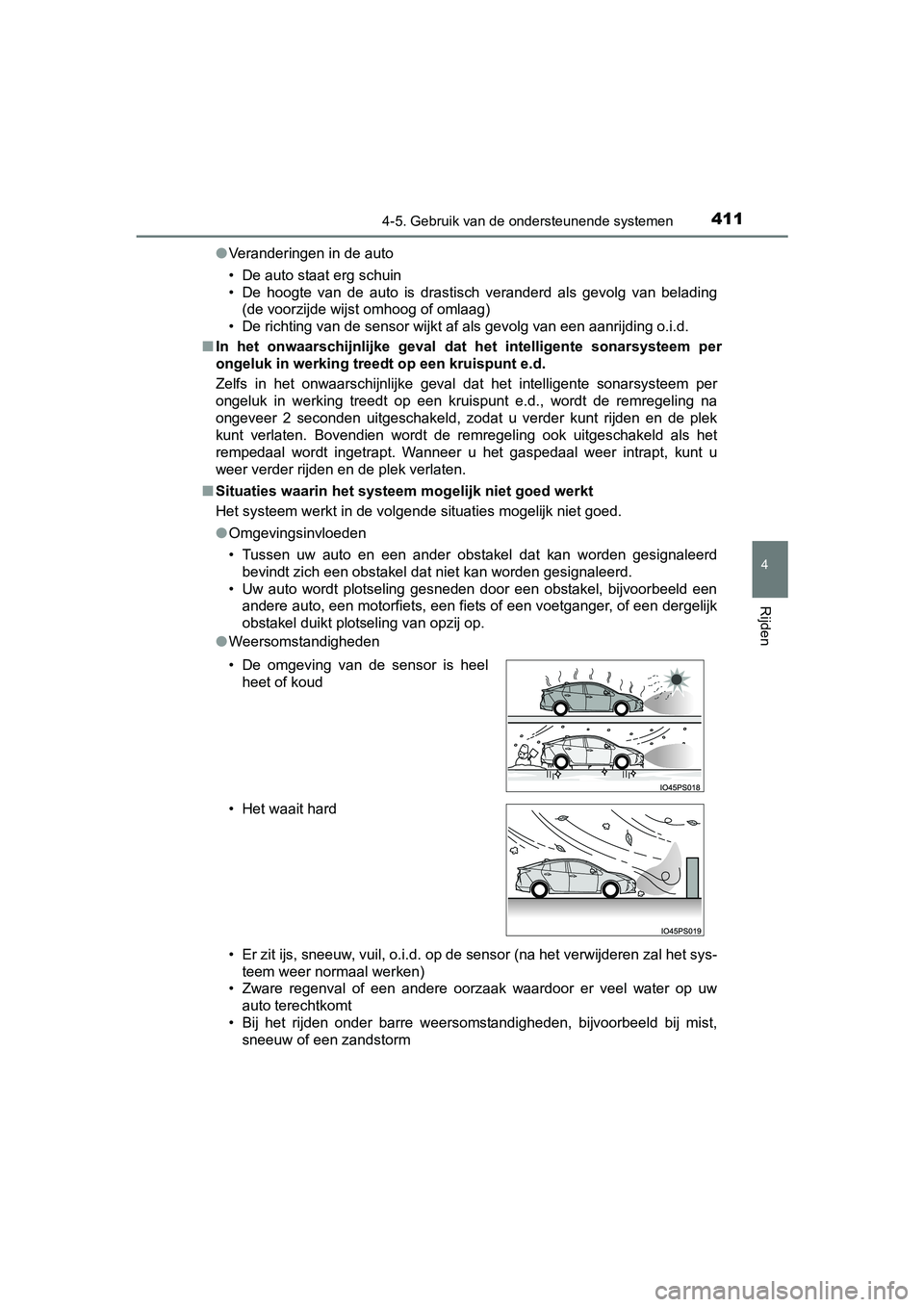 TOYOTA PRIUS 2015 Instructieboekje (in Dutch) 4114-5. Gebruik van de ondersteunende systemen
4
Rijden
PRIUS_OM_OM47A31E_(EE)●
Veranderingen in de auto
• De auto staat erg schuin
• De hoogte van de auto is drastisch veranderd als gevolg van TOYOTA PRIUS 2015 Instructieboekje (in Dutch) 4114-5. Gebruik van de ondersteunende systemen
4
Rijden
PRIUS_OM_OM47A31E_(EE)●
Veranderingen in de auto
• De auto staat erg schuin
• De hoogte van de auto is drastisch veranderd als gevolg van