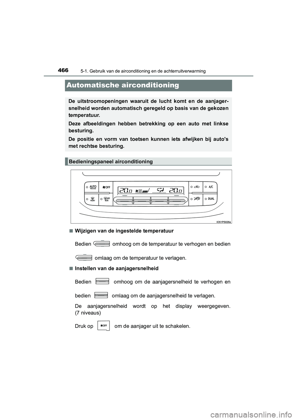 TOYOTA PRIUS 2015  Instructieboekje (in Dutch) 4665-1. Gebruik van de airconditioning en de achterruitverwarming
PRIUS_OM_OM47A31E_(EE)
Automatische airconditioning
■Wijzigen van de ingestelde temperatuur
Bedien   omhoog om de temperatuur te ver