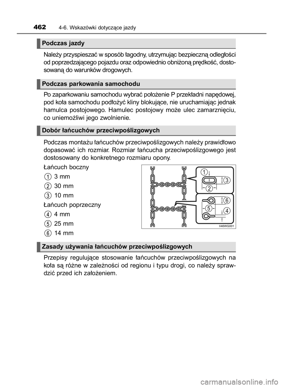 TOYOTA PRIUS 2015  Instrukcja obsługi (in Polish) Nale˝y przyspieszaç w sposób ∏agodny, utrzymujàc bezpiecznà odleg∏oÊci
od poprzedzajàcego pojazdu oraz odpowiednio obni˝onà pr´dkoÊç, dosto-
sowanà do warunków drogowych.
Po zaparkow