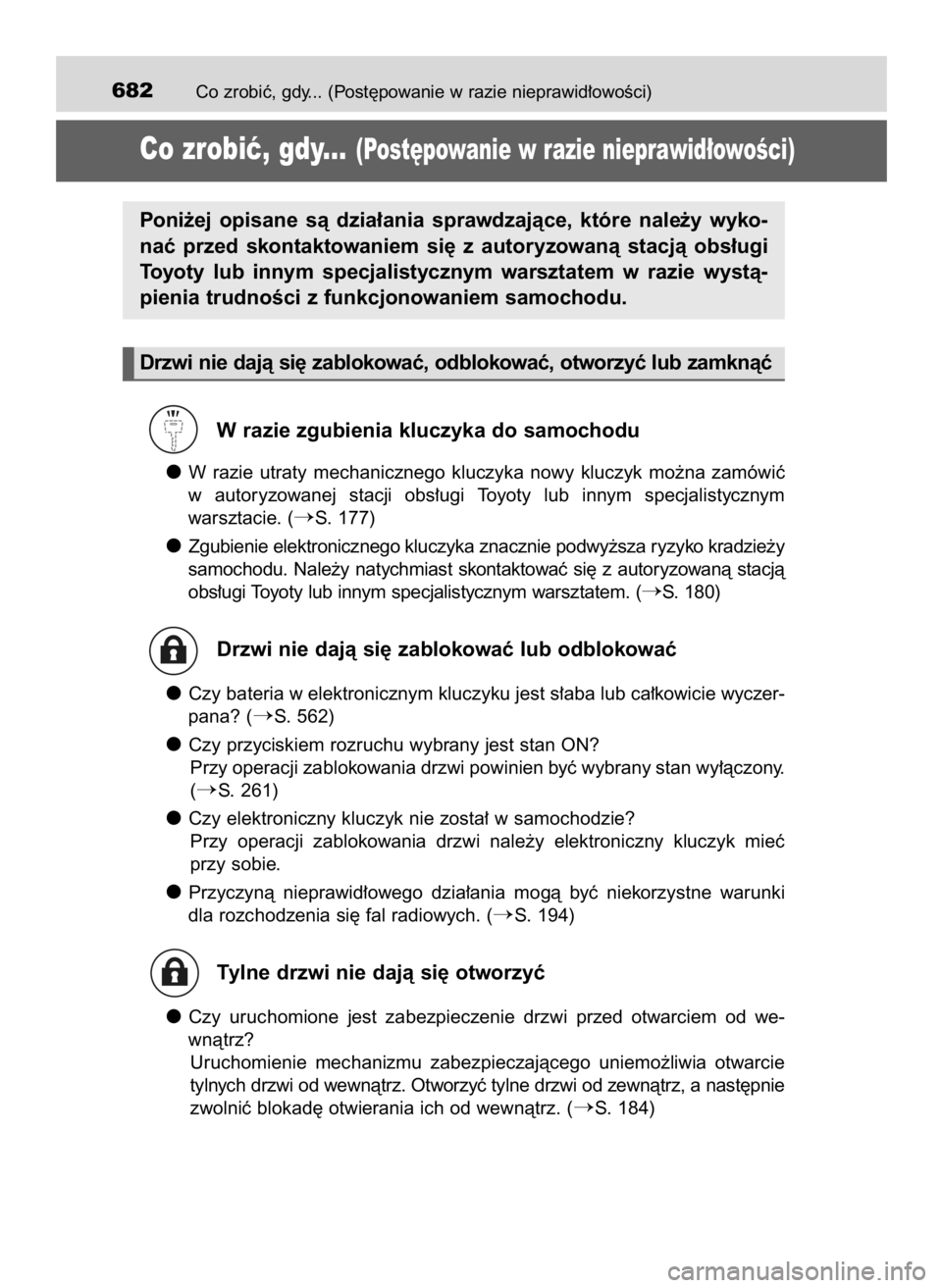 TOYOTA PRIUS 2016 Instrukcja obsługi (in Polish) Co zrobiç, gdy... (Post´powanie w razie nieprawid∏owoÊci)682
Co zrobiç, gdy...(Post´powanie w razie nieprawid∏owoÊci)
W razie zgubienia kluczyka do samochodu
W razie utraty mechanicznego TOYOTA PRIUS 2016 Instrukcja obsługi (in Polish) Co zrobiç, gdy... (Post´powanie w razie nieprawid∏owoÊci)682
Co zrobiç, gdy...(Post´powanie w razie nieprawid∏owoÊci)
W razie zgubienia kluczyka do samochodu
W razie utraty mechanicznego
