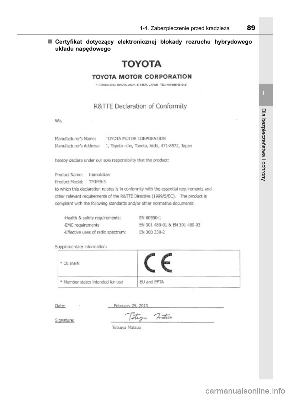 TOYOTA PRIUS 2016  Instrukcja obsługi (in Polish) Certyfikat  dotyczàcy  elektronicznej  blokady  rozruchu  hybrydowego
uk∏adu nap´dowego
1-4. Zabezpieczenie przed kradzie˝à89
1
Dla bezpieczeƒstwa i ochrony
55 PRIUS OM47A31E  12/30/15  4:18 PM