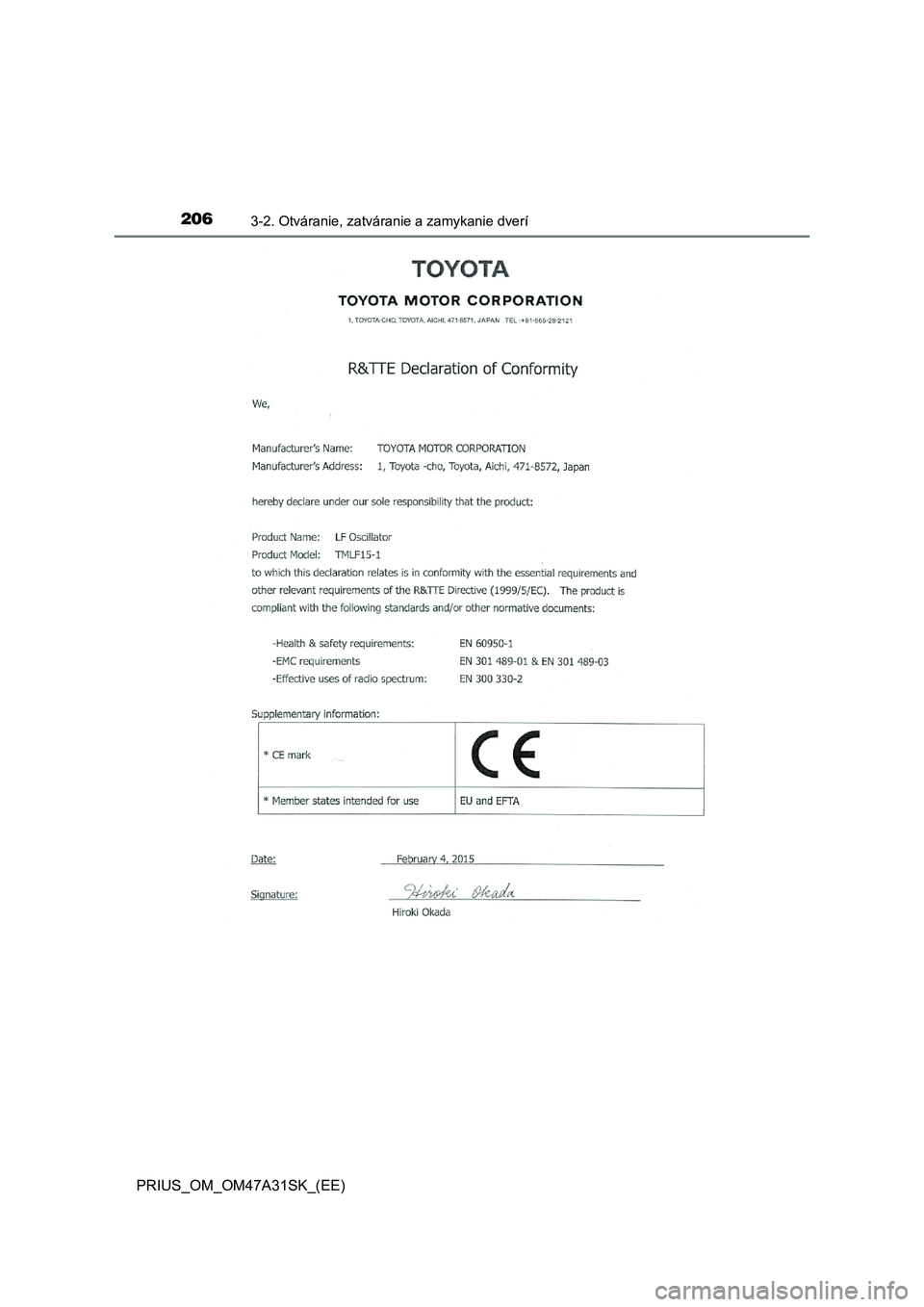 TOYOTA PRIUS 2016  Návod na použitie (in Slovakian) 2063-2. Otváranie, zatváranie a zamykanie dverí
PRIUS_OM_OM47A31SK_(EE) 