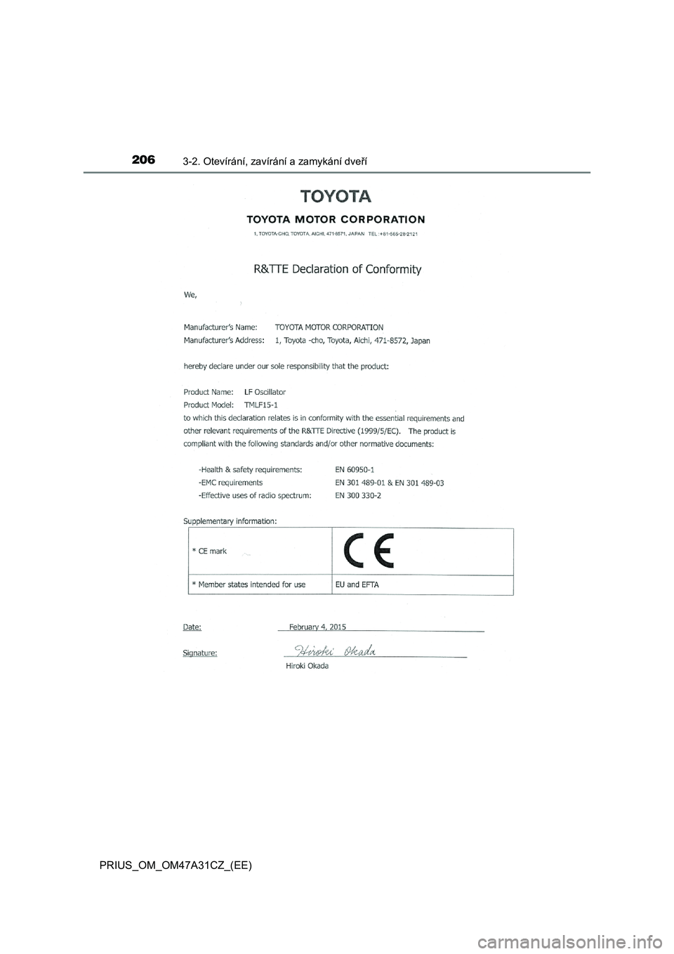 TOYOTA PRIUS 2015  Návod na použití (in Czech) 2063-2. Otevírání, zavírání a zamykání dveří
PRIUS_OM_OM47A31CZ_(EE) 
