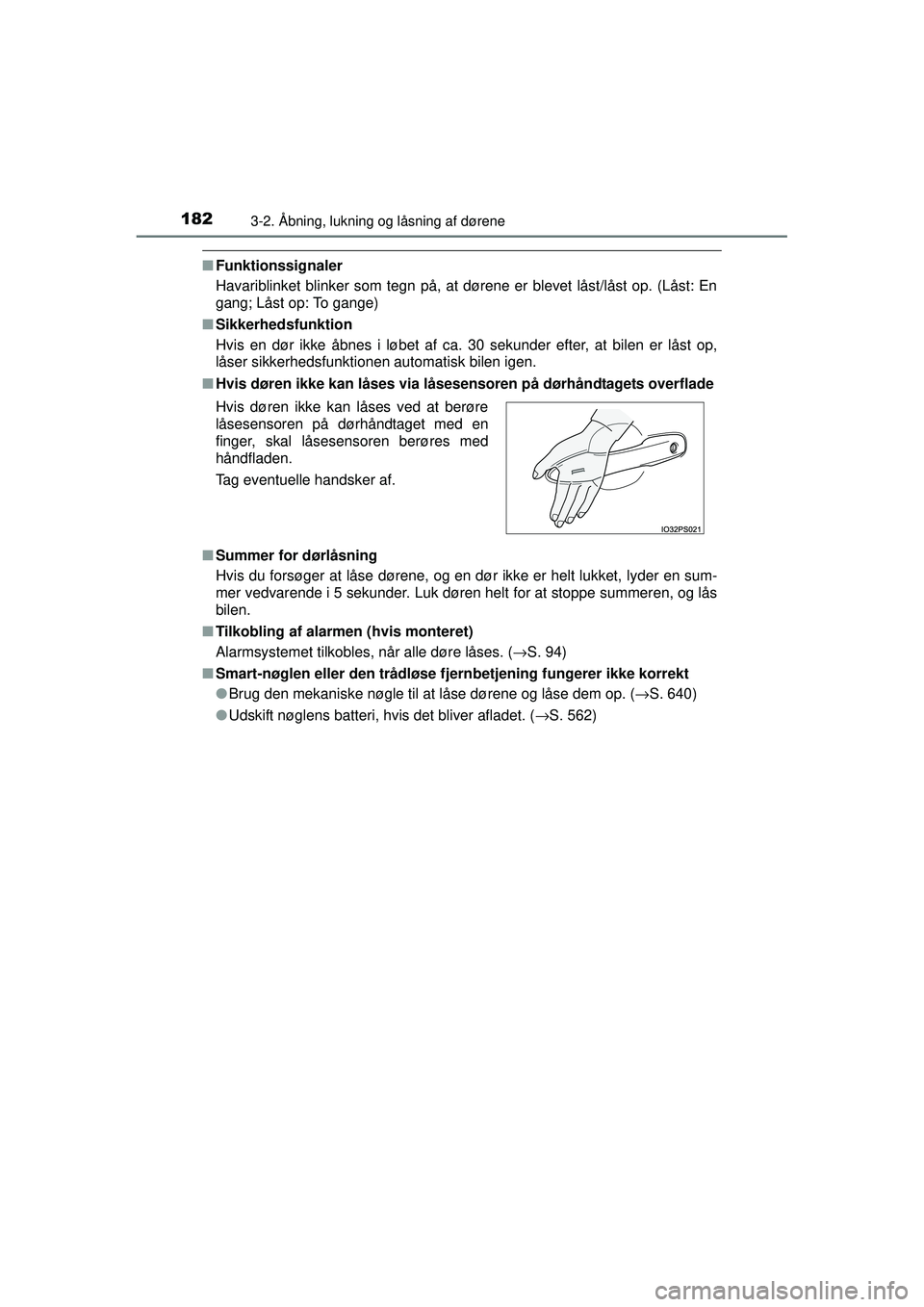 TOYOTA PRIUS 2015 Brugsanvisning (in Danish) 1823-2. Åbning, lukning og låsning af dørene
OM47A31DK
■Funktionssignaler
Havariblinket blinker som tegn på, at dørene er blevet låst/låst op. (Låst: En
gang; Låst op: To gange)
■ Sikkerh TOYOTA PRIUS 2015 Brugsanvisning (in Danish) 1823-2. Åbning, lukning og låsning af dørene
OM47A31DK
■Funktionssignaler
Havariblinket blinker som tegn på, at dørene er blevet låst/låst op. (Låst: En
gang; Låst op: To gange)
■ Sikkerh