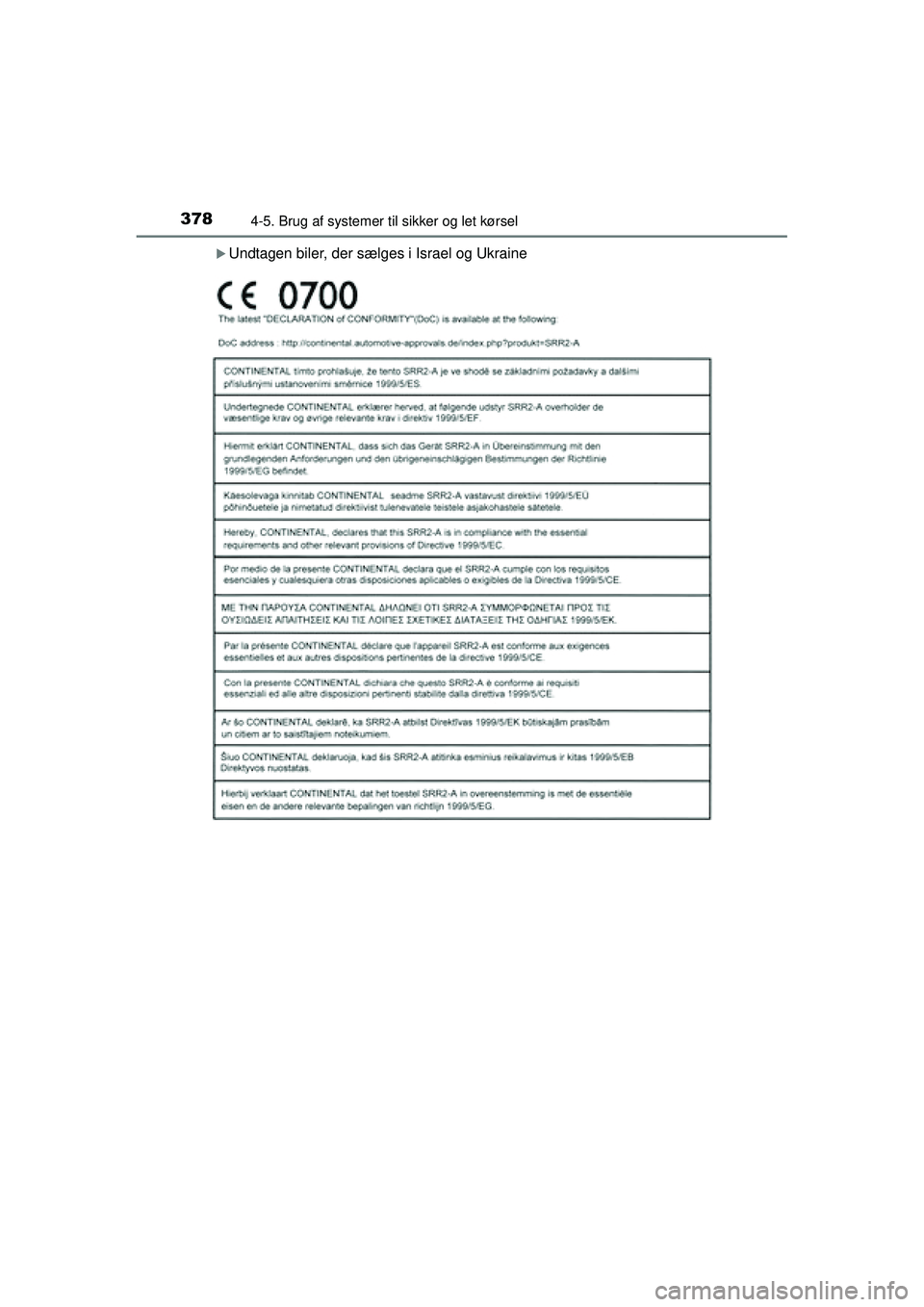 TOYOTA PRIUS 2015  Brugsanvisning (in Danish) 3784-5. Brug af systemer til sikker og let kørsel
OM47A31DK
�XUndtagen biler, der sælges i Israel og Ukraine
OM47A31DK.book  Page 378  Monday, January 11, 2016  2:42 PM 
