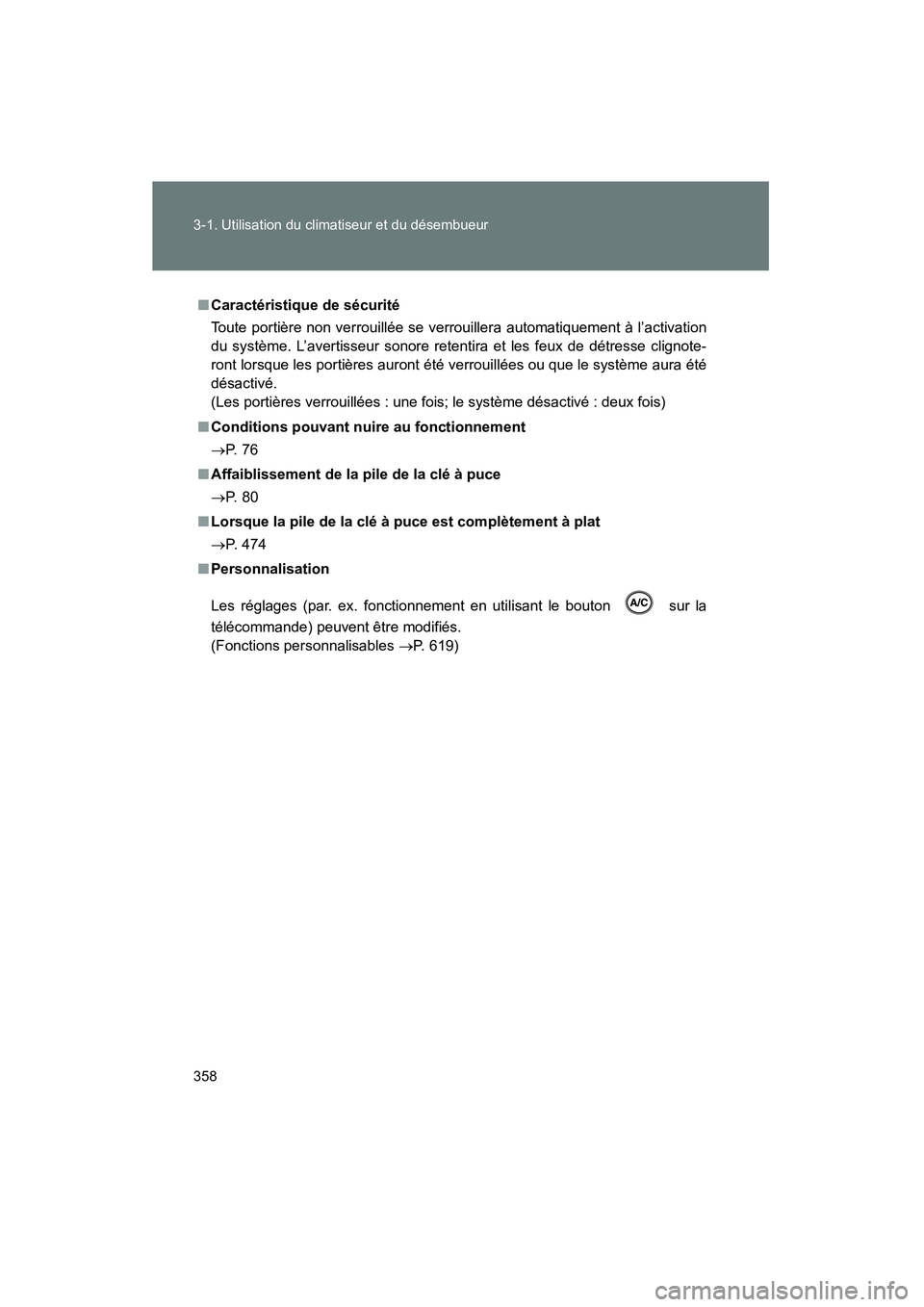 TOYOTA PRIUS 2015 Manuel du propriétaire (in French) 358 3-1. Utilisation du climatiseur et du désembueur
PRIUS_OM_OM47A26D_(D)
■Caractéristique de sécurité
Toute portière non verrouillée se verroui llera automatiquement à l’activation
du sys TOYOTA PRIUS 2015 Manuel du propriétaire (in French) 358 3-1. Utilisation du climatiseur et du désembueur
PRIUS_OM_OM47A26D_(D)
■Caractéristique de sécurité
Toute portière non verrouillée se verroui llera automatiquement à l’activation
du sys